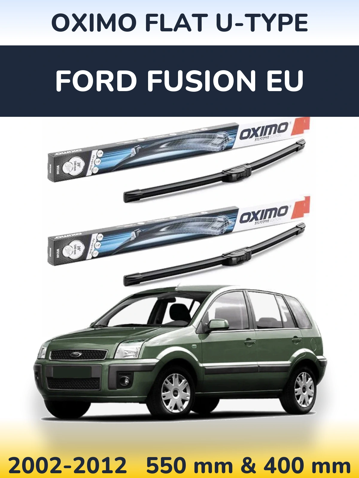 Front wiper blade set Oximo Flat U-type 550 & 400 mm for Ford Fusion EU 2002-2012