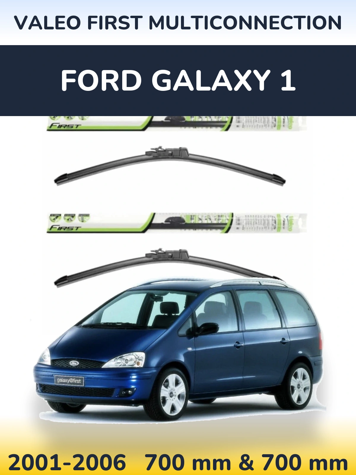 Komplet przednich wycieraczek Valeo First MultiConnection 700 & 700 mm do Ford Galaxy 1 2001-2006