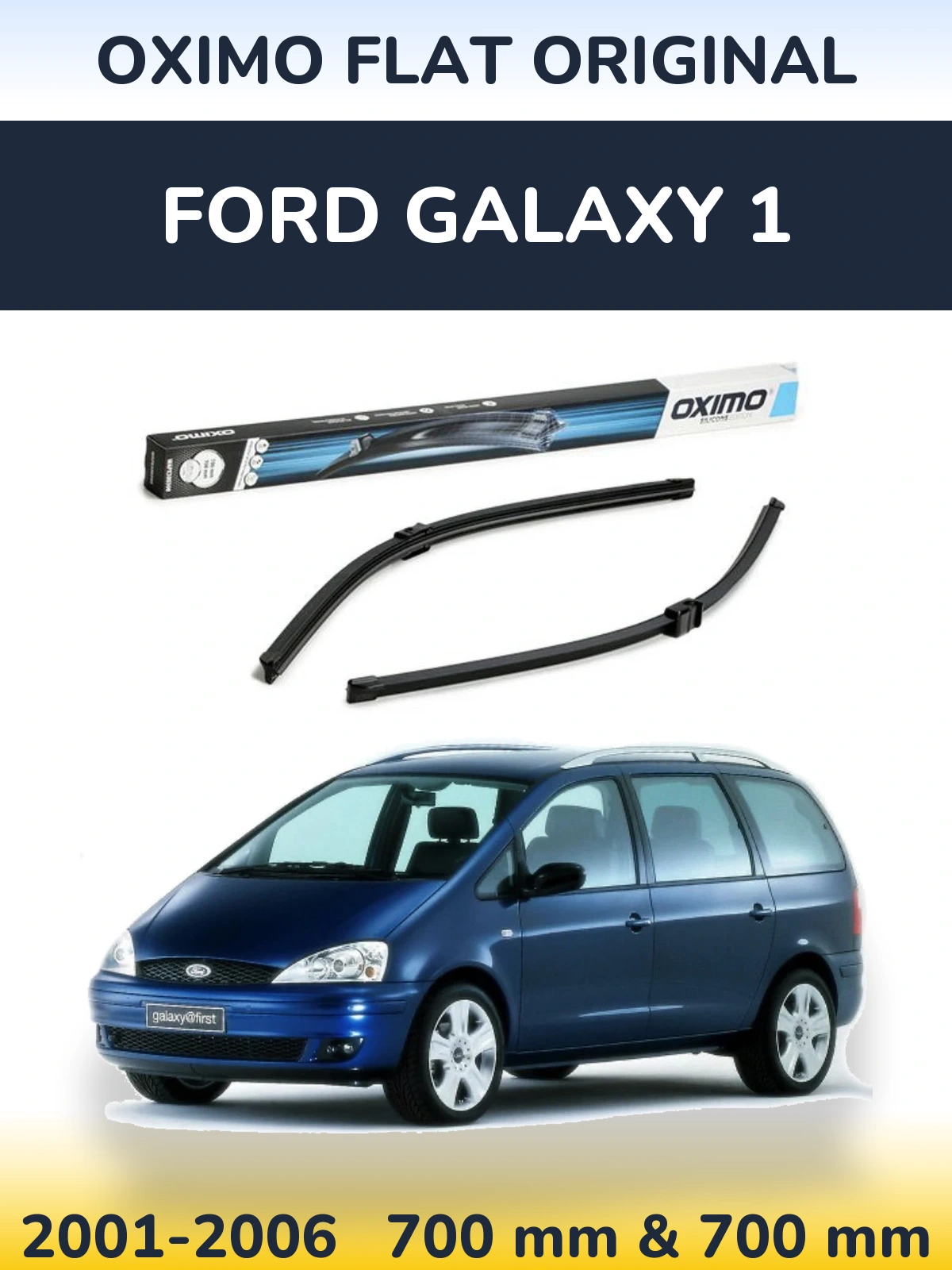 Komplet przednich wycieraczek Oximo Flat Original 700 & 700 mm do Ford Galaxy 1 2001-2006