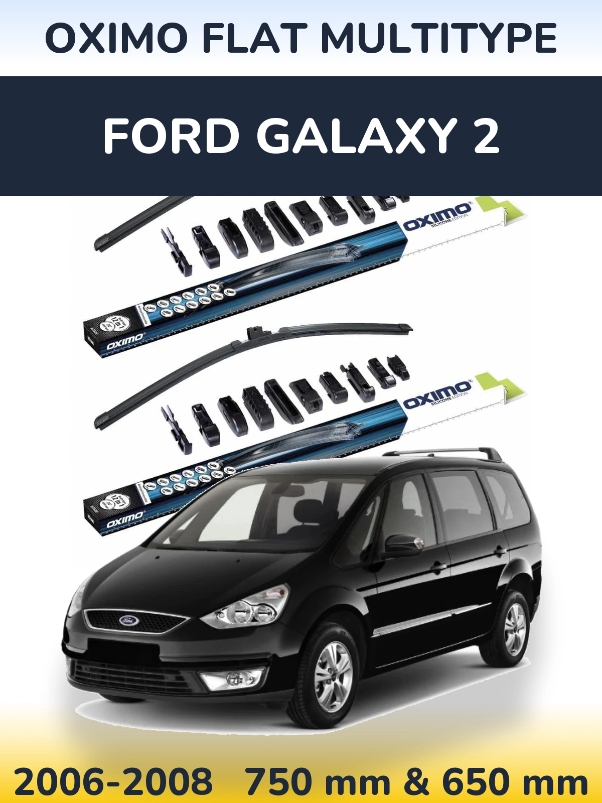 Комплект передніх щіток Oximo Flat MultiТипe 750 & 650 мм для Ford Galaxy 2 2006-2008
