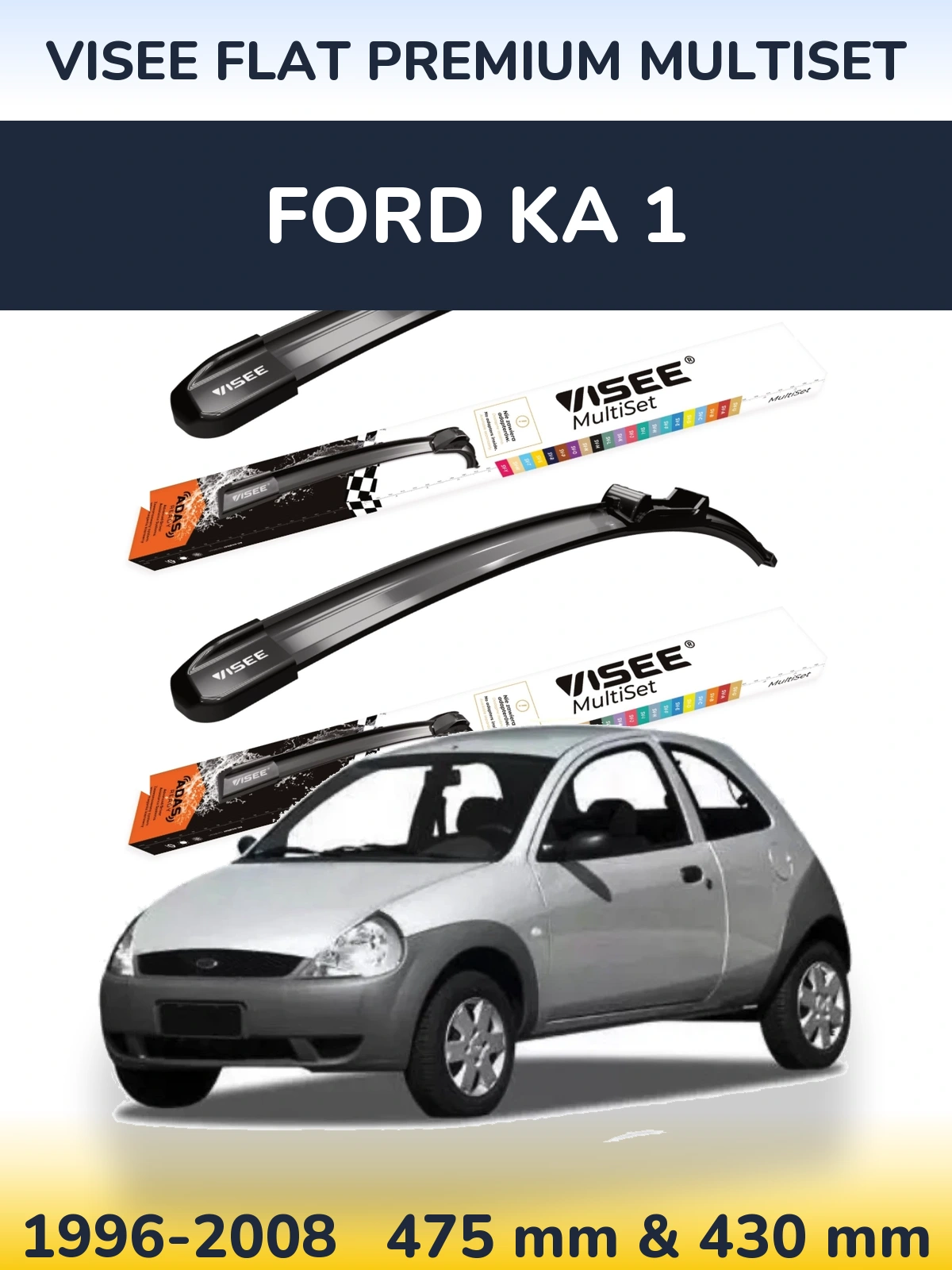 Front wiper blade set VISEE FLAT PREMIUM MultiSet 475 & 430 mm for Ford Ka 1 1996-2008