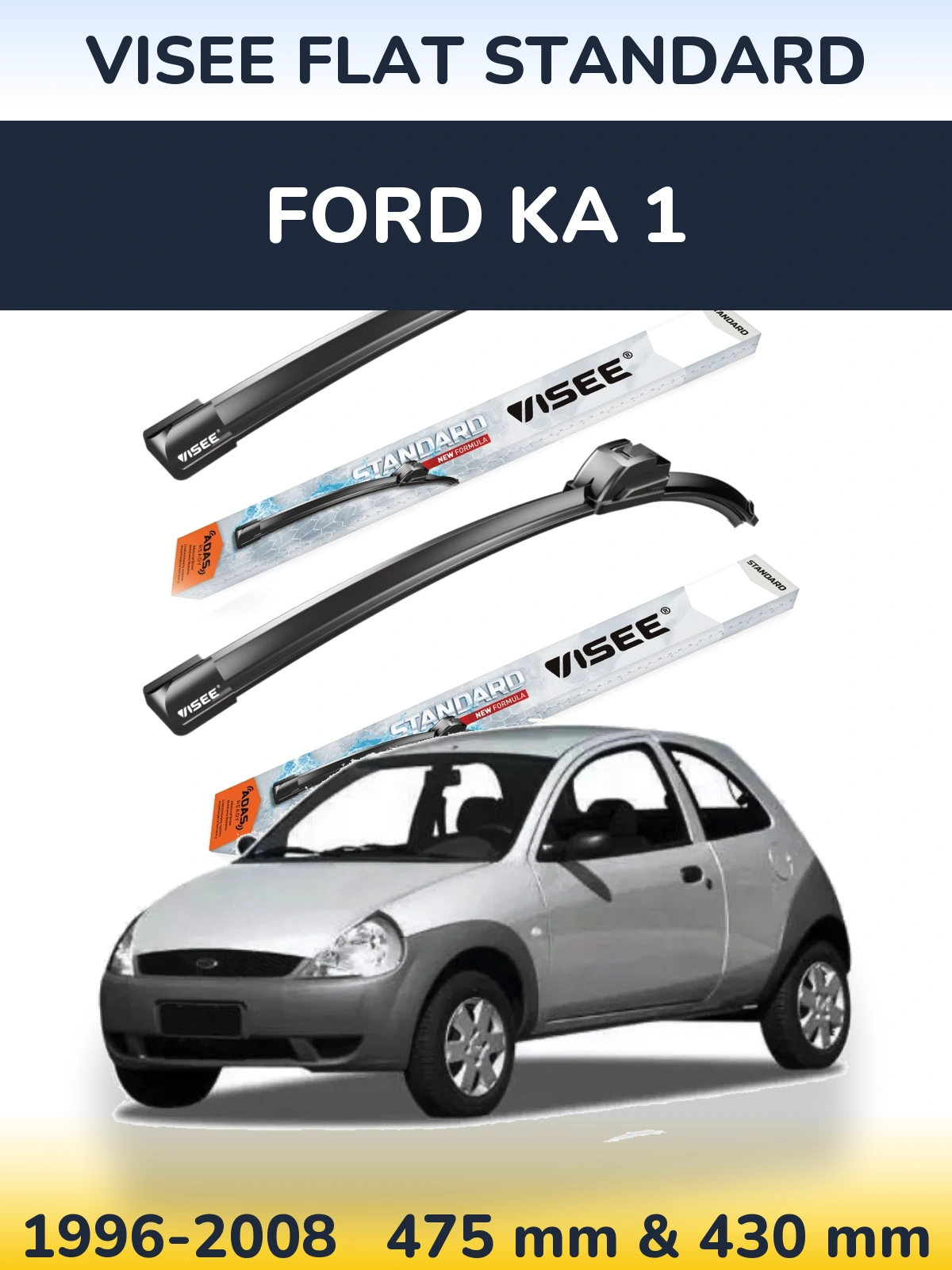 Комплект передніх щіток VISEE FLAT STANDARD 475 & 430 мм для Ford Ka 1 1996-2008