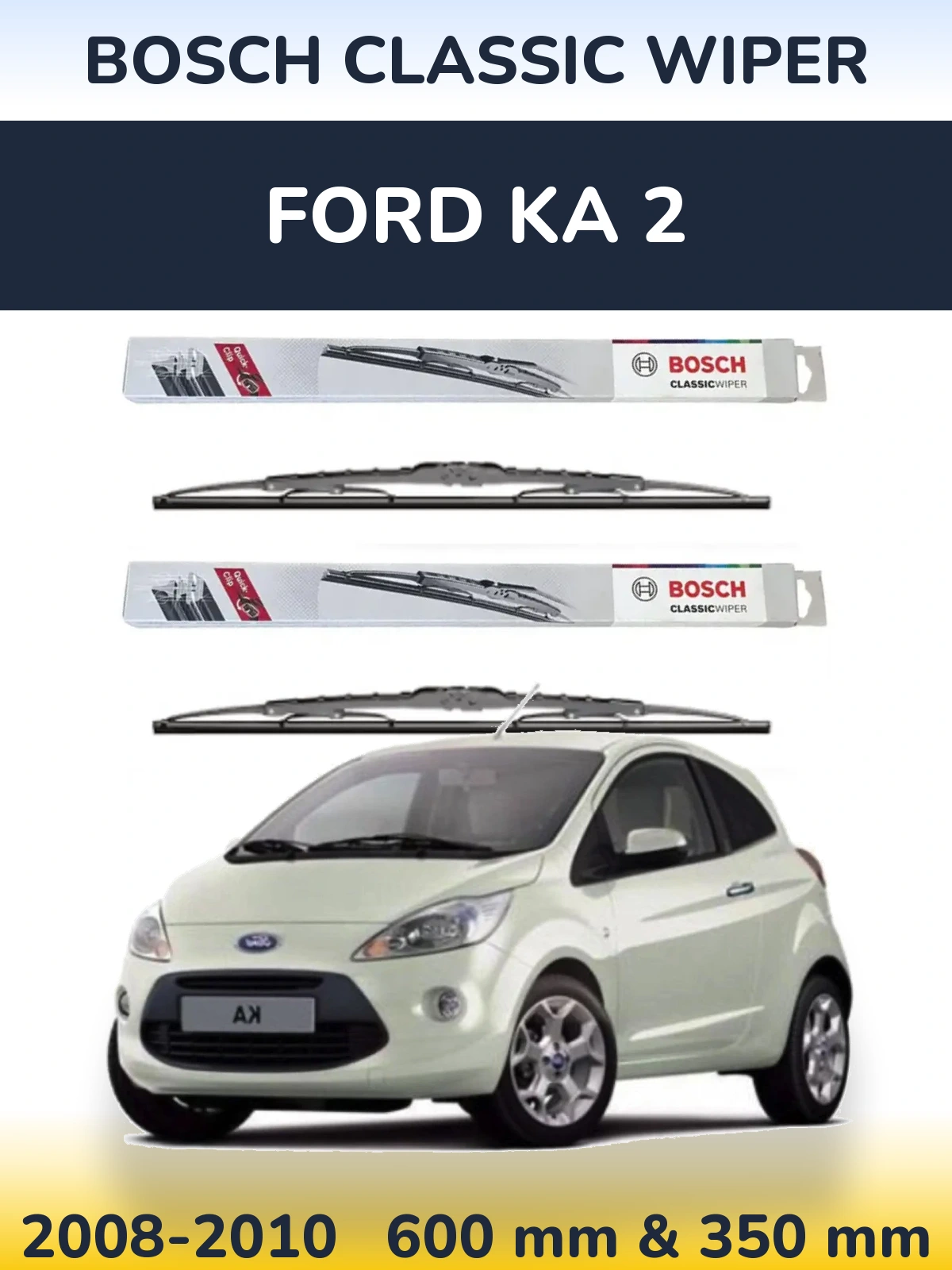 Komplet przednich wycieraczek BOSCH Classic Wiper 600 & 340 mm do Ford Ka 2 2008-2010