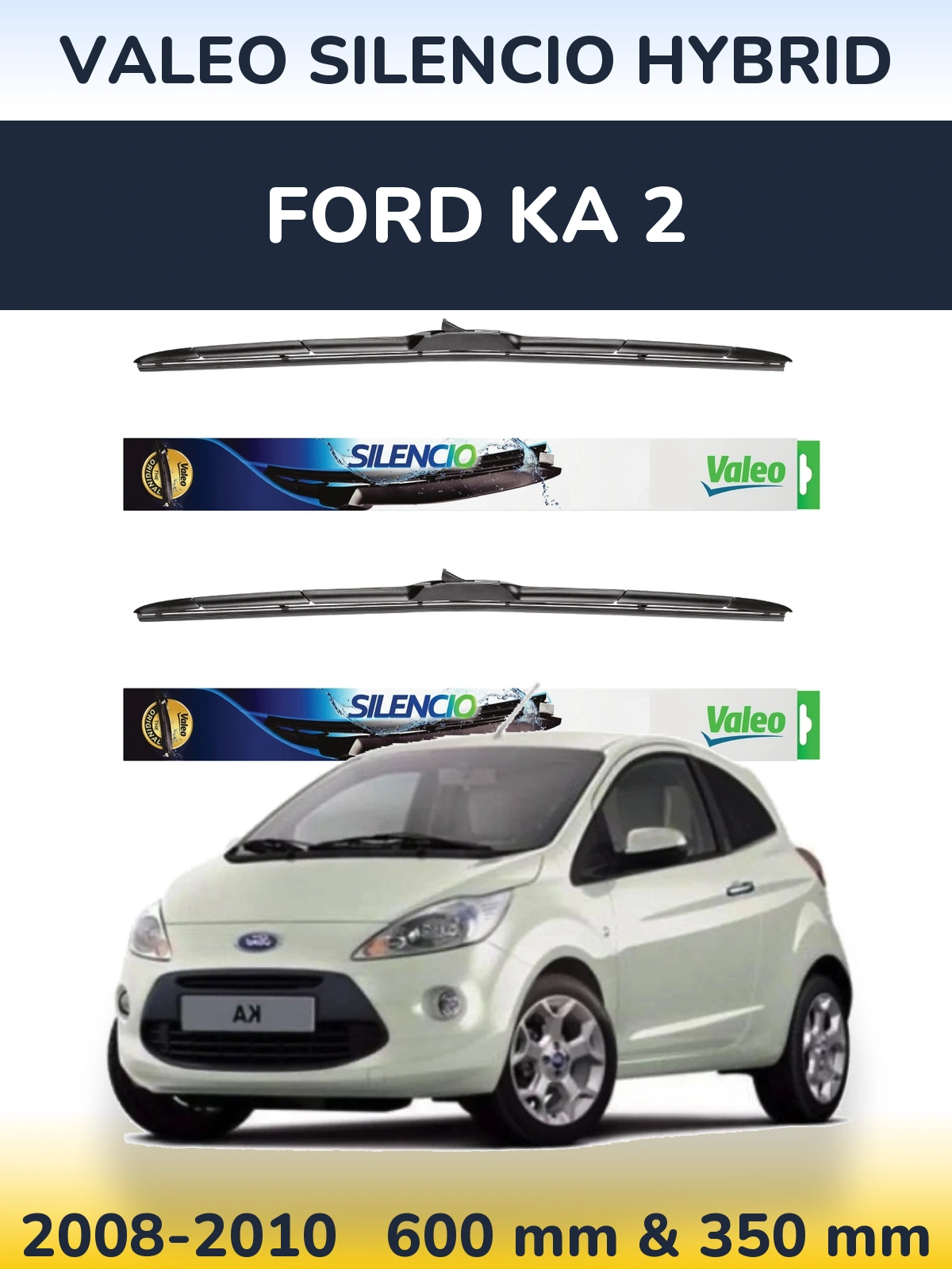 Комплект передніх щіток Valeo Silencio Hybrid 600 & 350 мм для Ford Ka 2 2008-2010