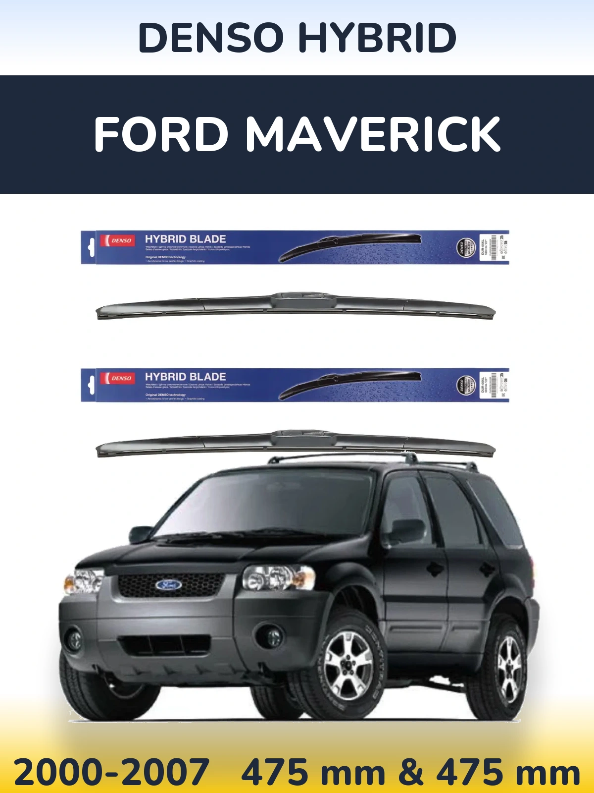 Komplet przednich wycieraczek Denso Hybrid 475 & 475 mm do Ford Maverick 2000-2007