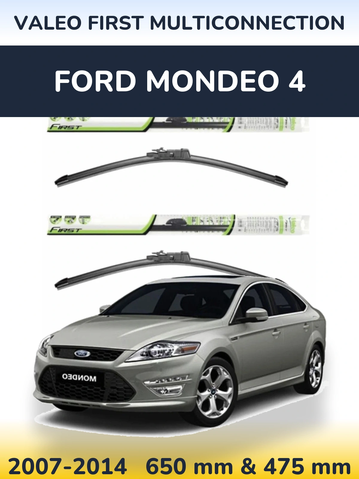 Комплект передніх щіток Valeo First MultiConnection 650 & 475 мм для Ford Mondeo 4 2007-2014