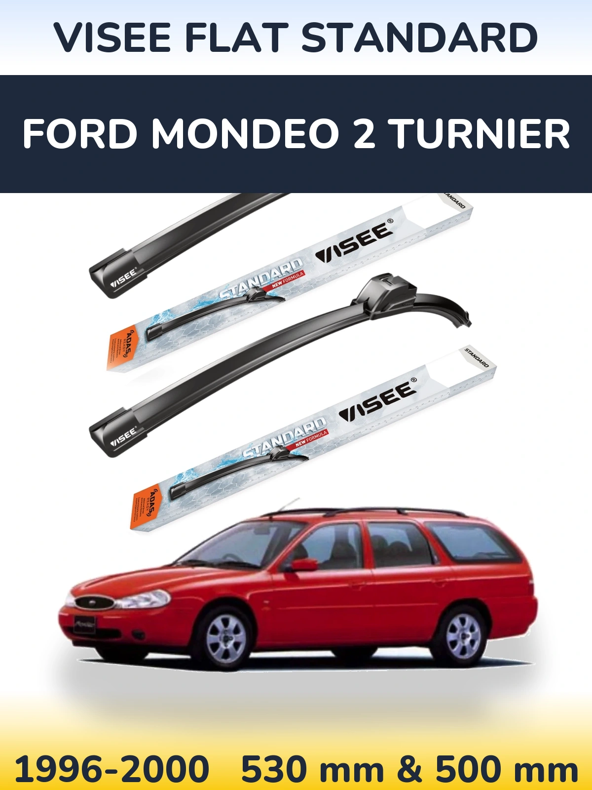 Front wiper blade set VISEE FLAT STANDARD 530 & 500 mm for Ford Mondeo 2 Turnier 1996-2000