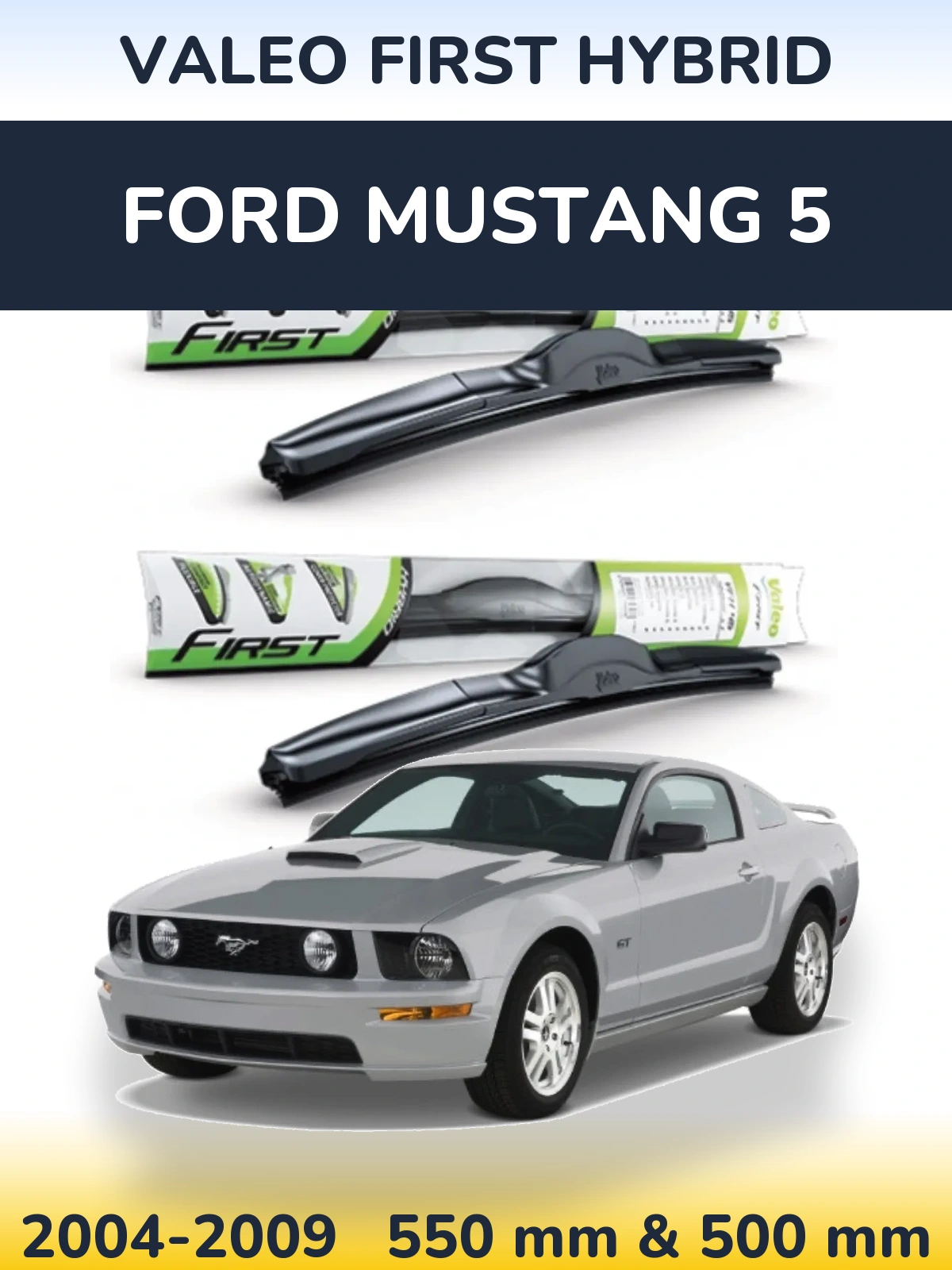 Komplet przednich wycieraczek Valeo First Hybrid 550 & 500 mm do Ford Mustang 5 2004-2009