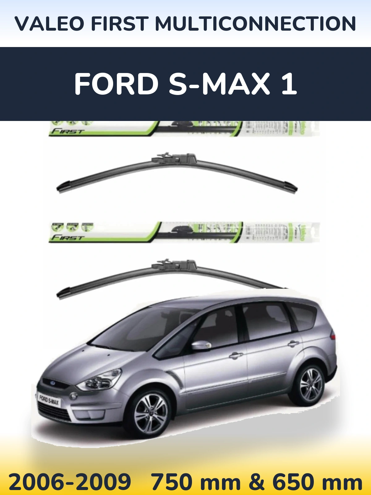 Komplet przednich wycieraczek Valeo First MultiConnection 750 & 650 mm do Ford S-MAX 1 2006-2009