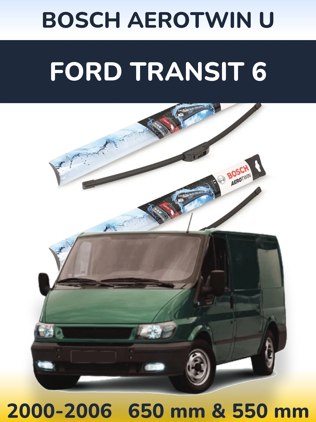Комплект передніх щіток BOSCH AeroTwin U 650 & 550 мм для Ford Transit 6 2000-2006
