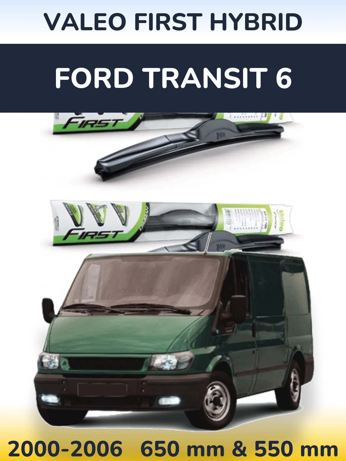 Комплект передних дворников Valeo First Hybrid 650 & 550 мм для Ford Transit 6 2000-2006