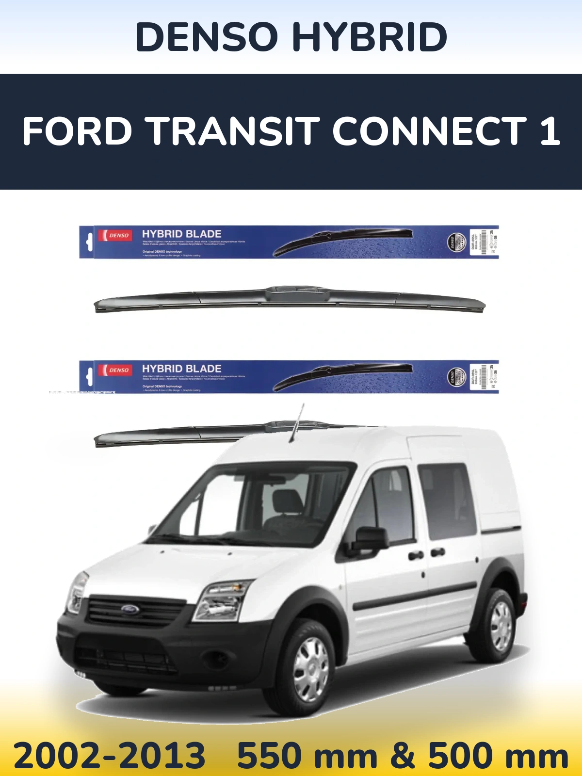 Комплект передніх щіток Denso Hybrid 550 & 500 мм для Ford Transit Connect 1 2002-2013