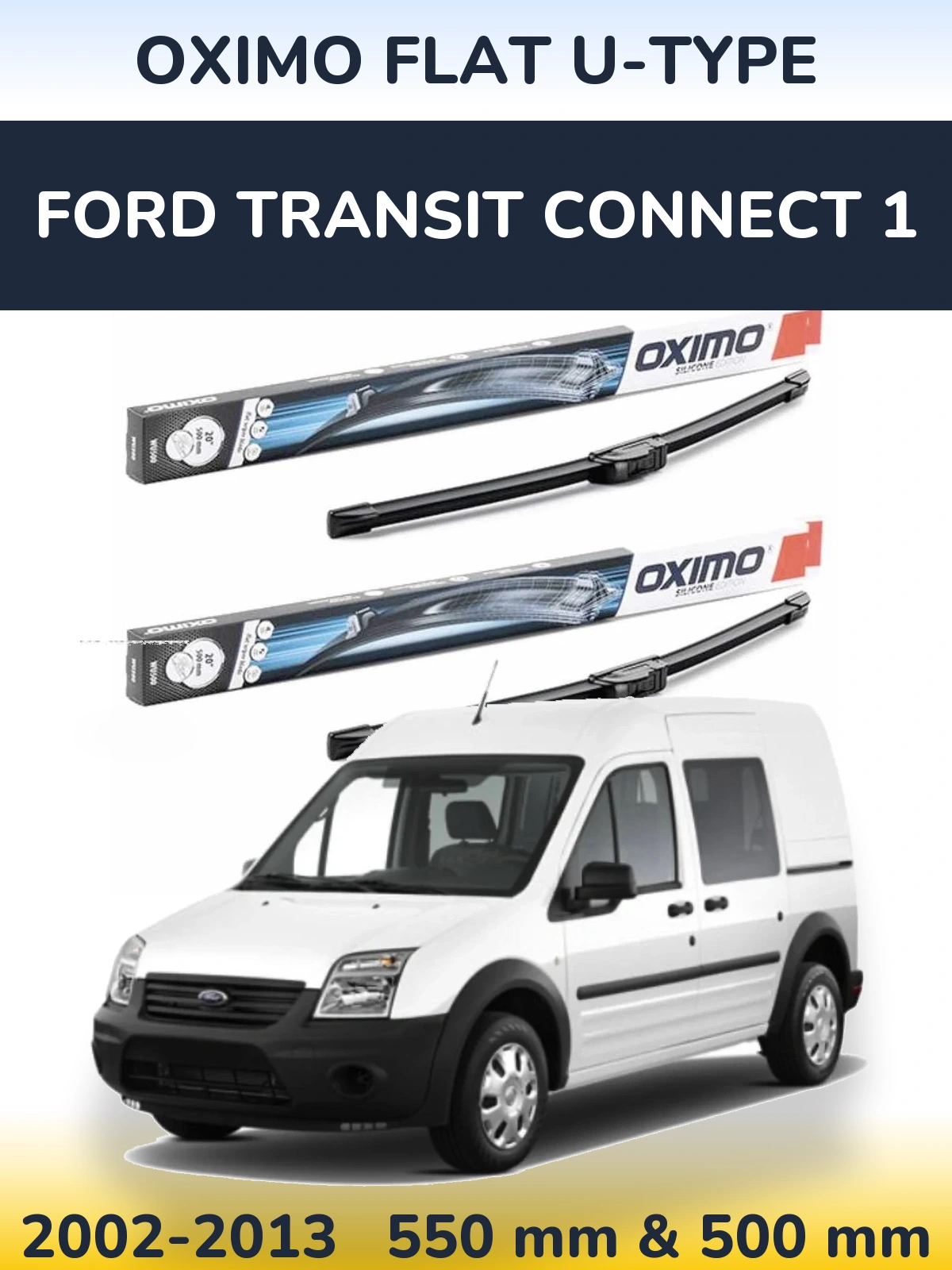 Комплект передніх щіток Oximo Flat U-type 550 & 500 мм для Ford Transit Connect 1 2002-2013