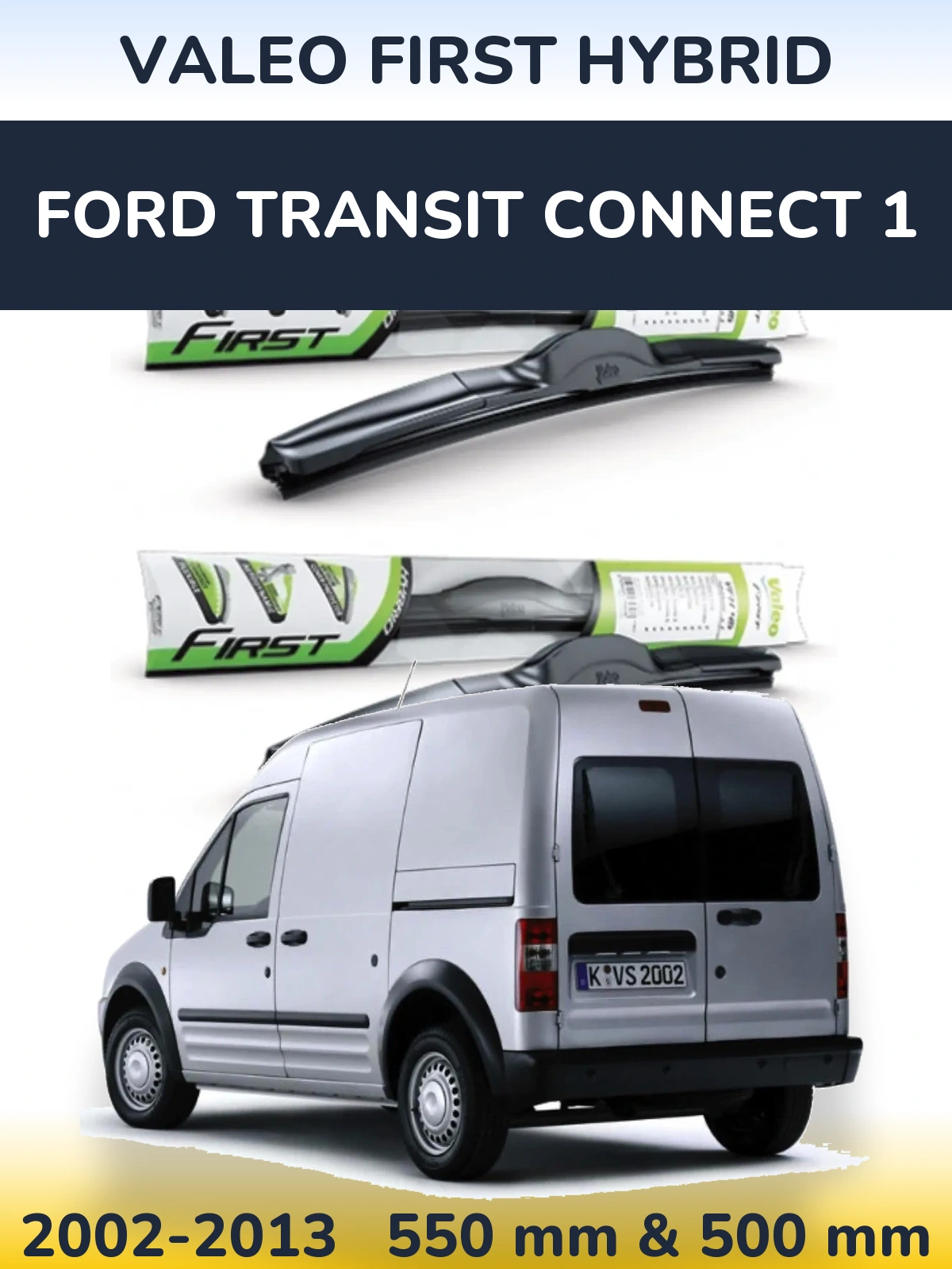 Front wiper blade set Valeo First Hybrid 550 & 500 mm for Ford Transit Connect 1 2002-2013