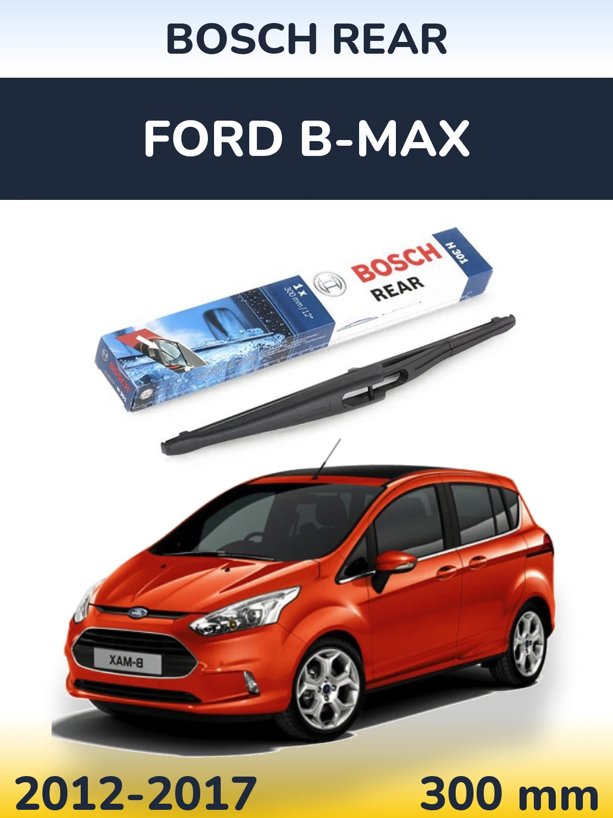 Tylna wycieraczka BOSCH Rear 300 mm do Ford B-Max 2012-2017
