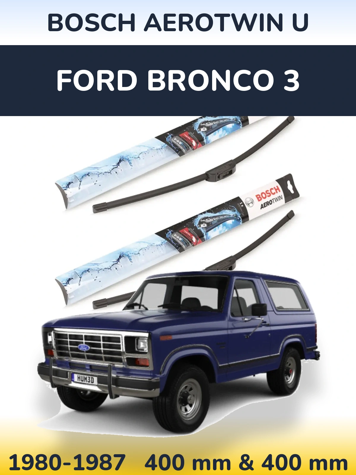 Front wiper blade set BOSCH AeroTwin U 400 & 400 mm for Ford Bronco 3 1980-1987