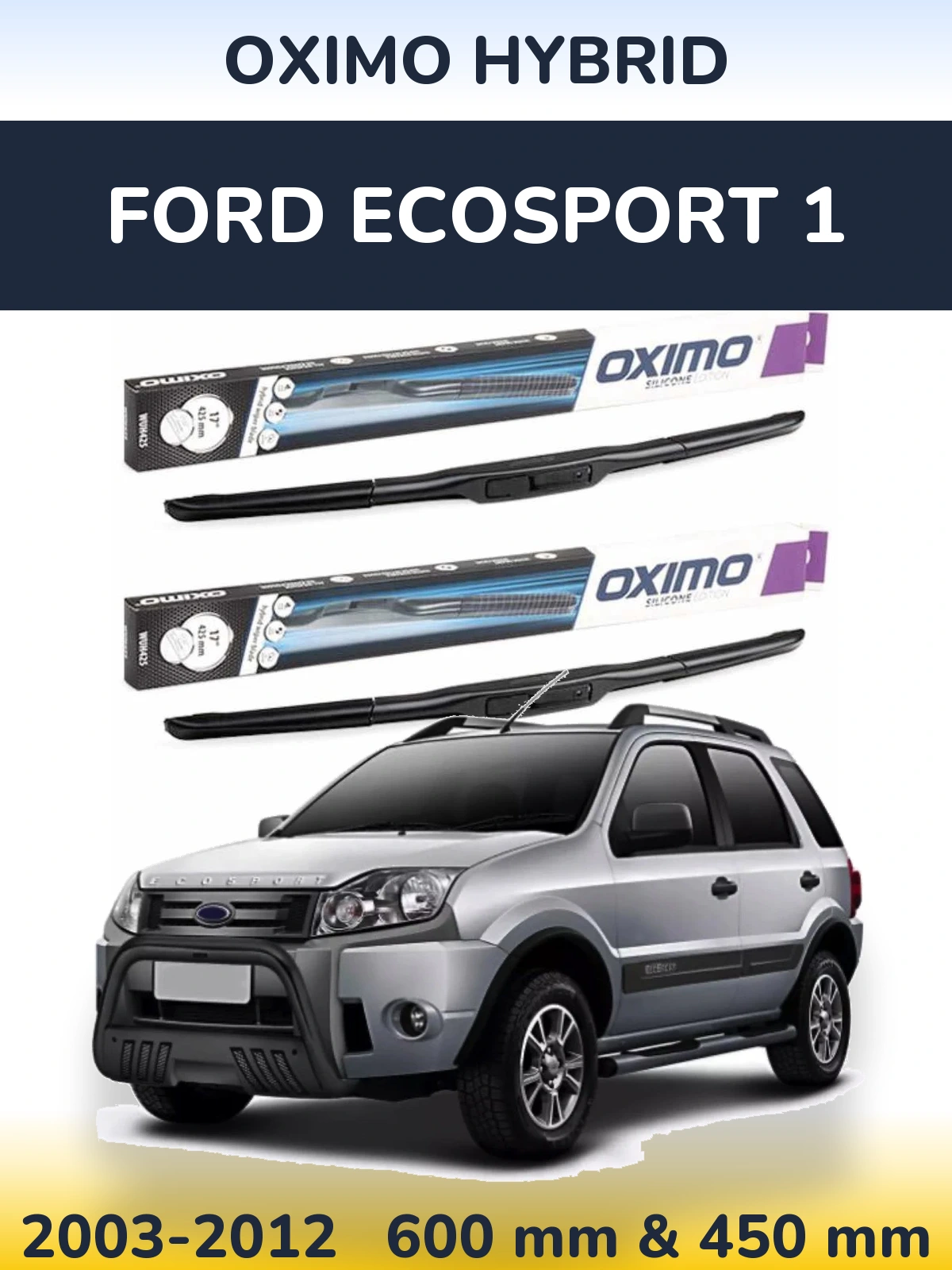 Комплект передних дворников Oximo Hybrid 600 & 450 мм для Ford EcoSport 1 2003-2012