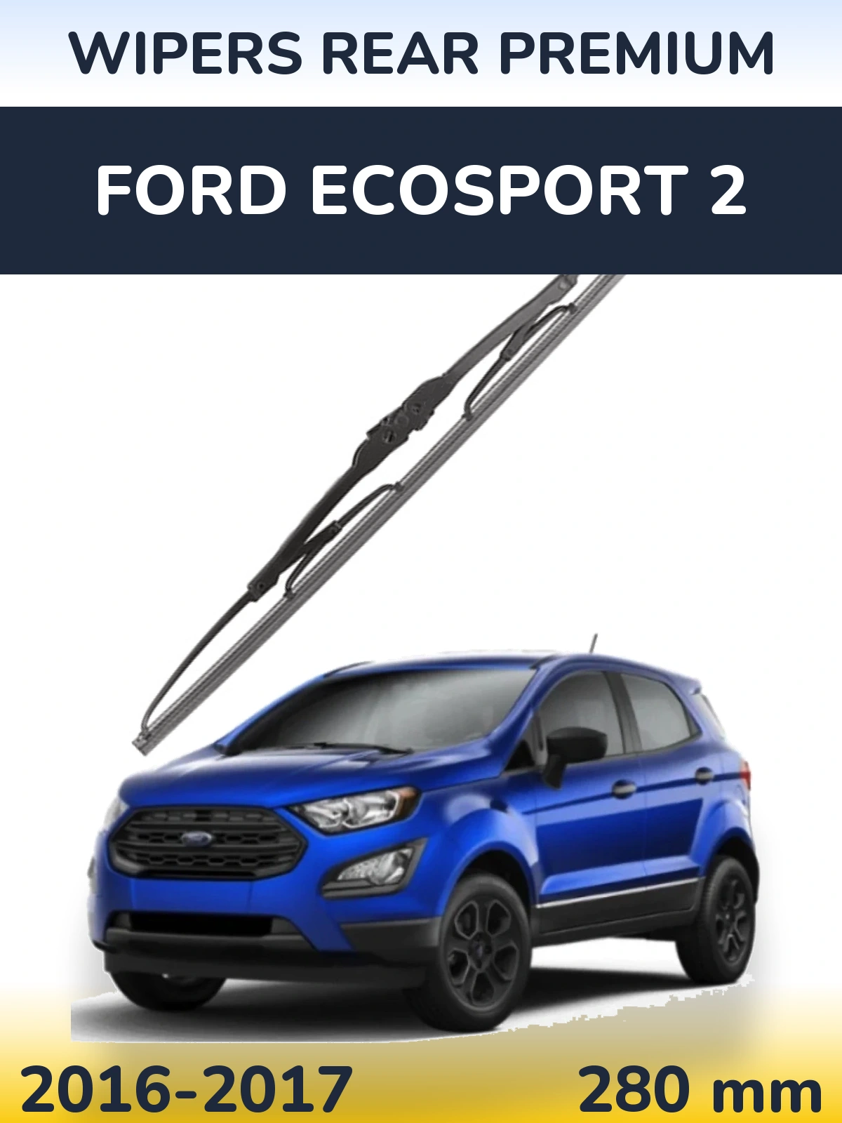 Rear wiper blade WIPERS REAR PREMIUM 280 mm for Ford EcoSport 2 2016-2017
