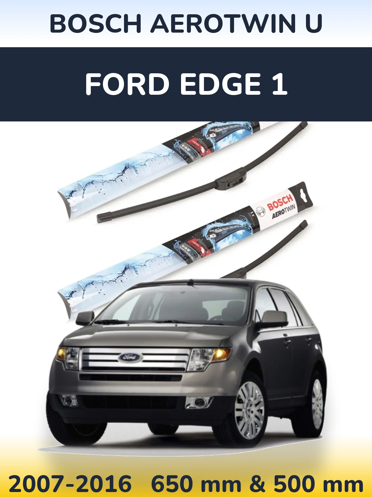 Комплект передних дворников BOSCH AeroTwin U 650 & 500 мм для Ford Edge 1 2007-2016