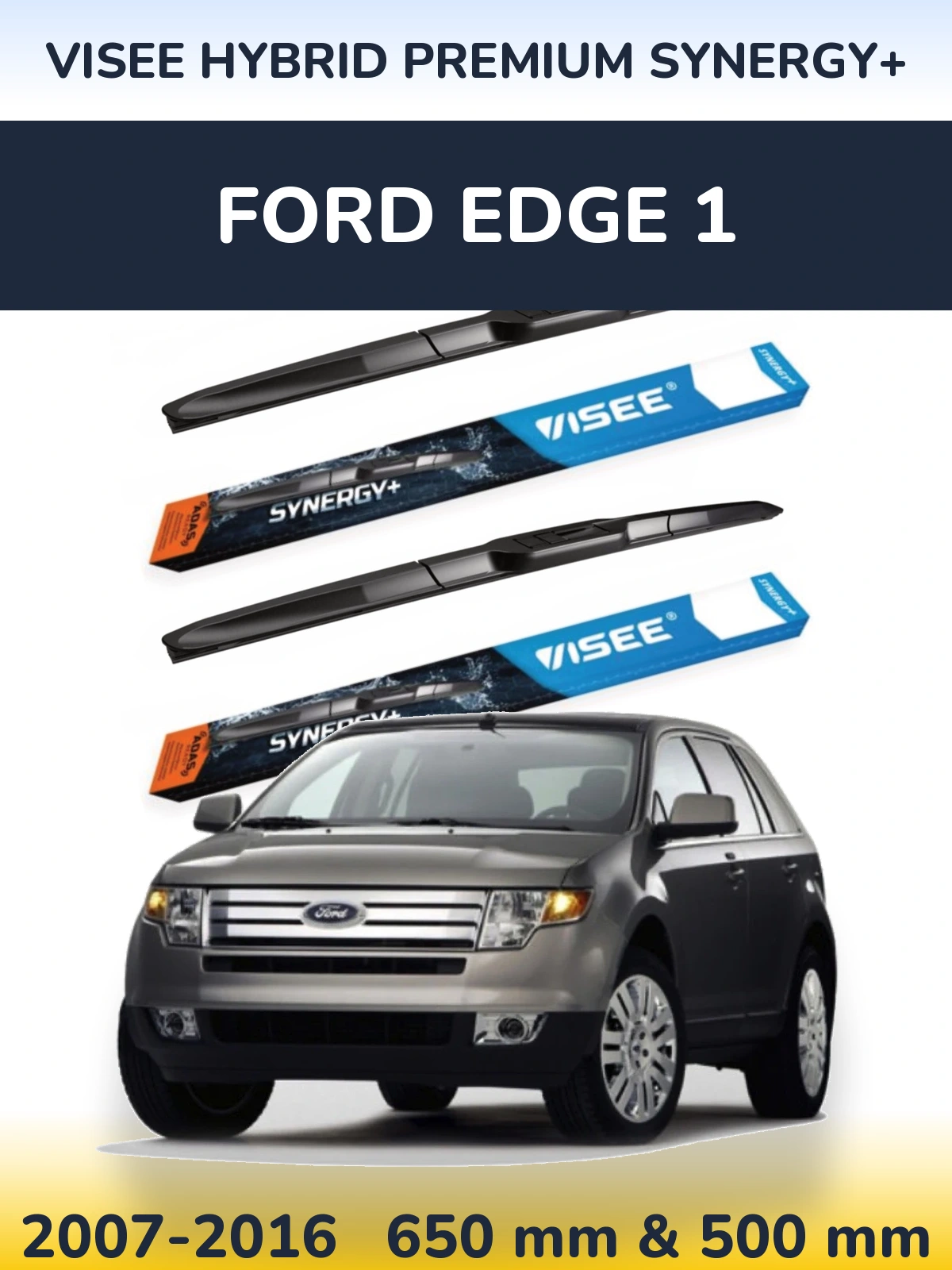 Front wiper blade set VISEE HYBRID PREMIUM SYNERGY+ 650 & 500 mm for Ford Edge 1 2007-2016