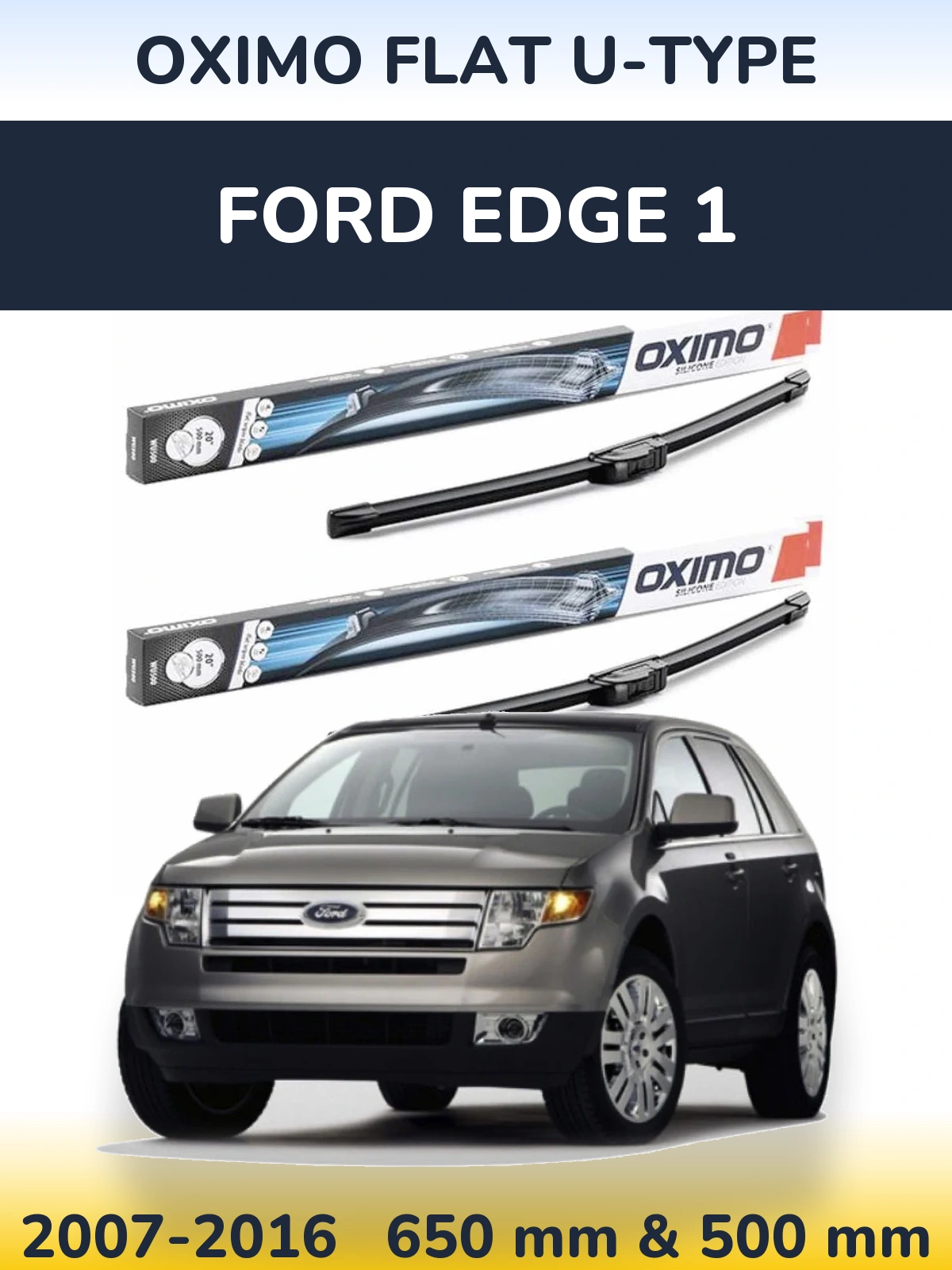 Комплект передніх щіток Oximo Flat U-type 650 & 500 мм для Ford Edge 1 2007-2016