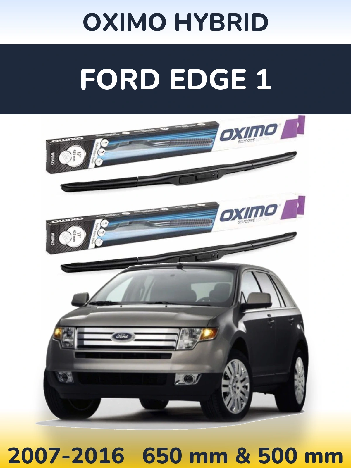 Komplet przednich wycieraczek Oximo Hybrid 650 & 500 mm do Ford Edge 1 2007-2016