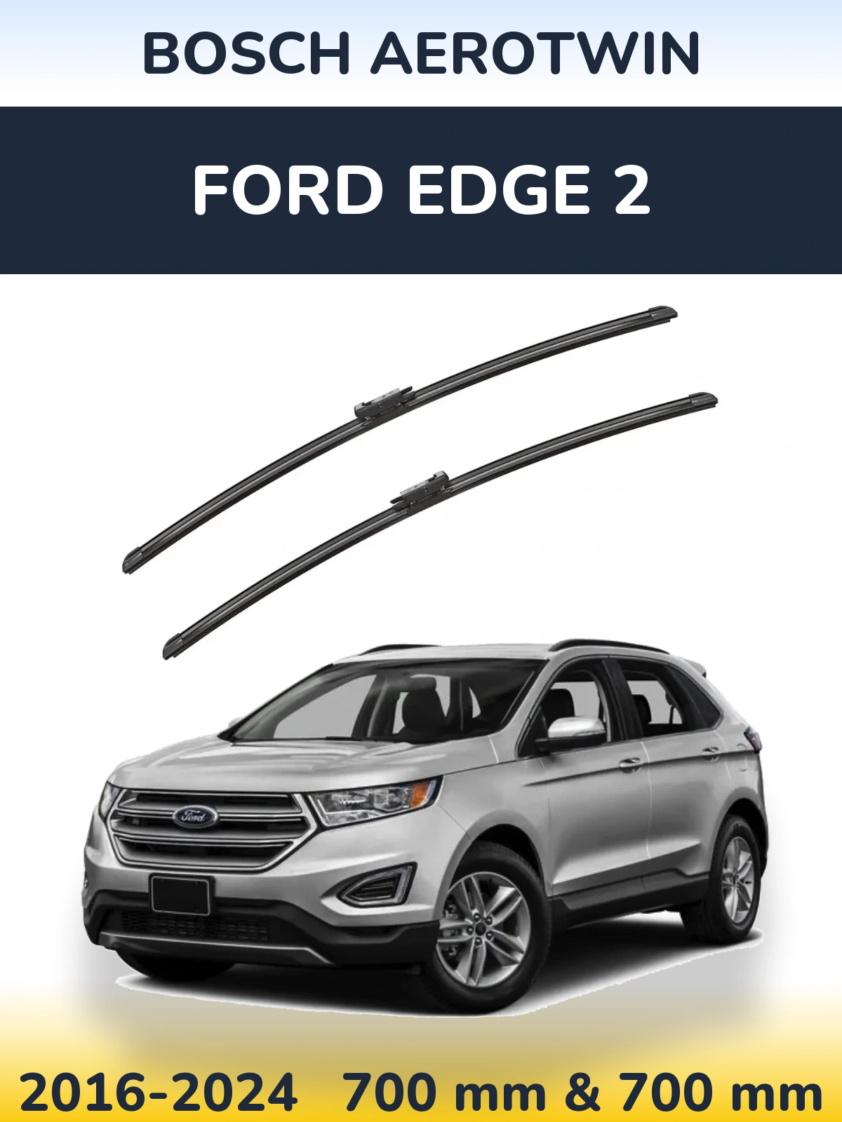 Front wiper blade set BOSCH AeroTwin 700 & 700 mm for Ford Edge 2 2016-2024