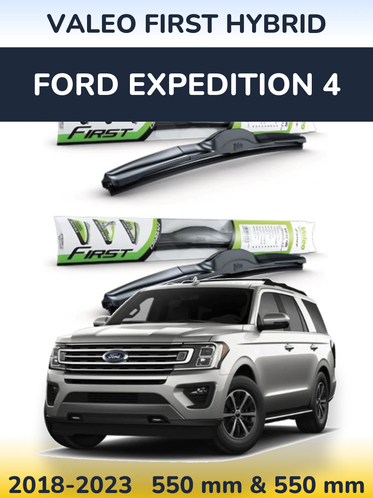 Front wiper blade set Valeo First Hybrid 550 & 550 mm for Ford Expedition 4 2018-2023