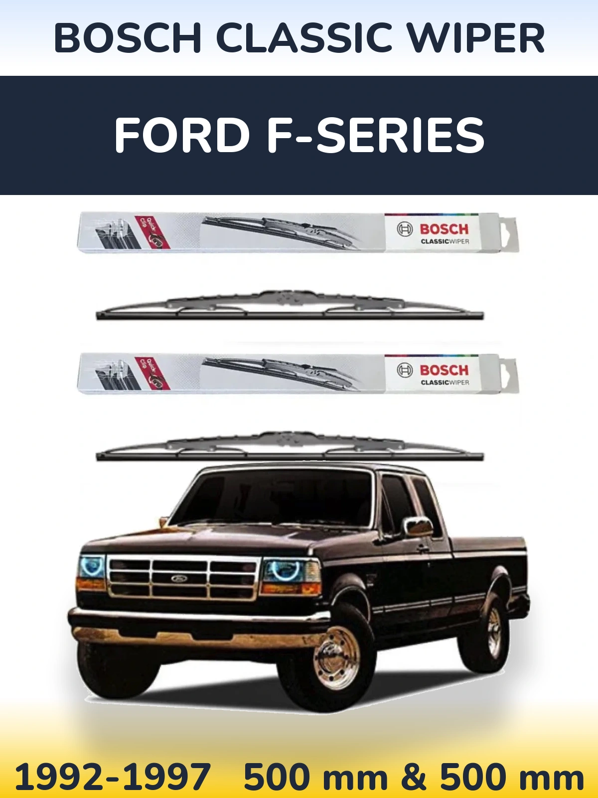 Комплект передніх щіток BOSCH Classic Wiper 500 & 500 мм для Ford F-series 1992-1997