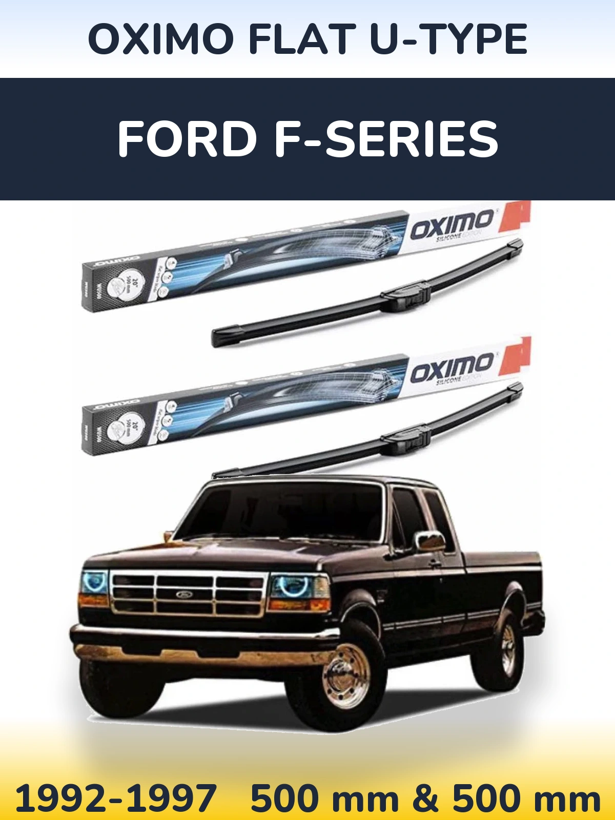 Комплект передніх щіток Oximo Flat U-type 500 & 500 мм для Ford F-series 1992-1997