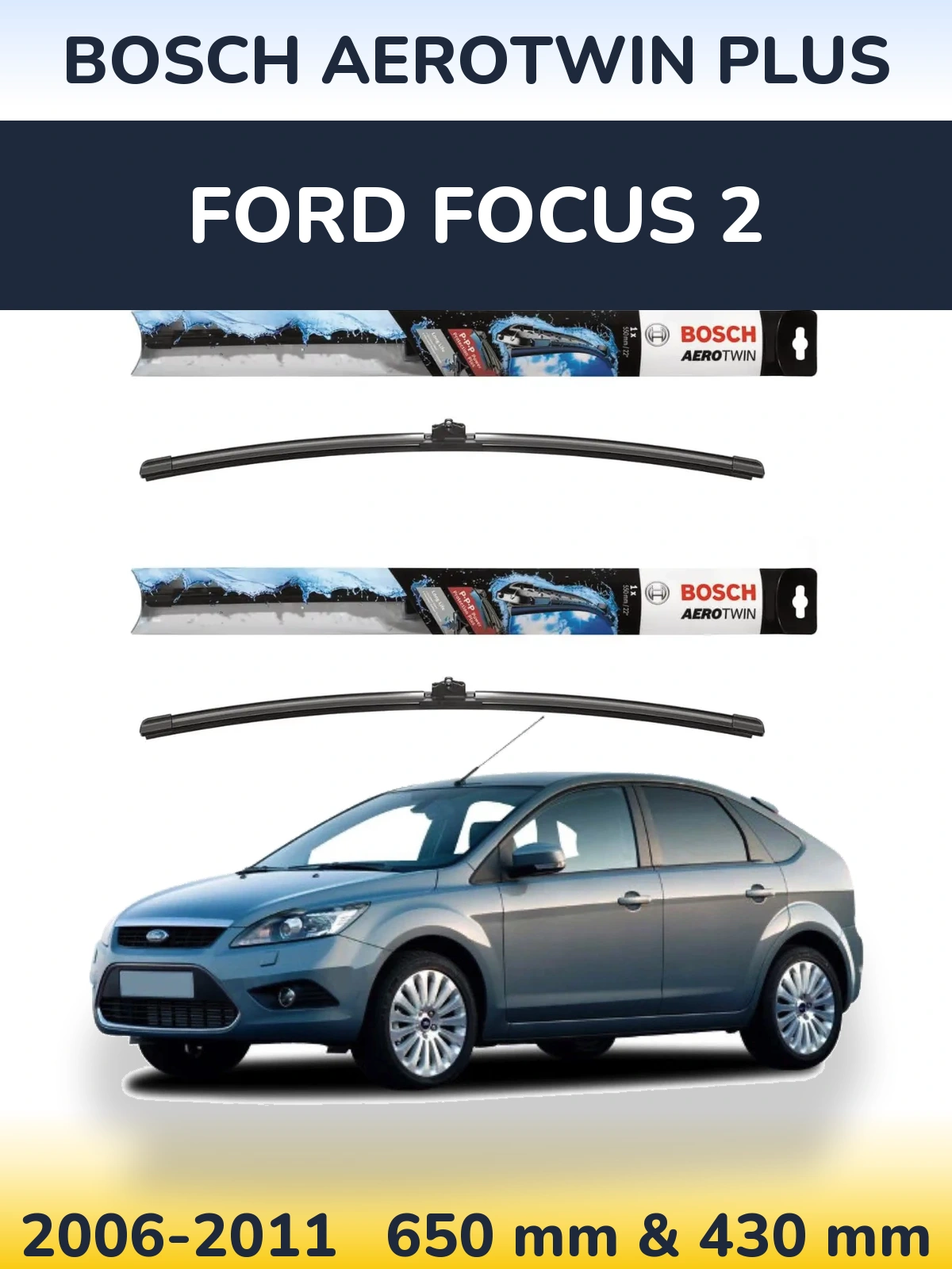 Комплект передніх щіток BOSCH AeroTwin Plus 650 & 430 мм для Ford Focus 2 2006-2011
