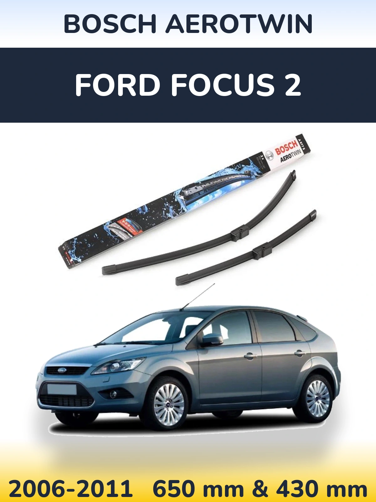 Комплект передніх щіток BOSCH AeroTwin 650 & 430 мм для Ford Focus 2 2006-2011