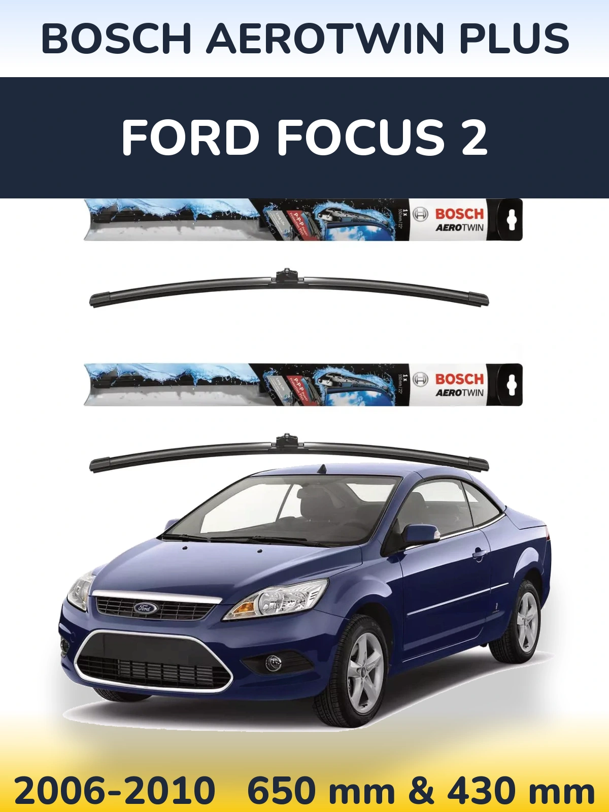 Komplet przednich wycieraczek BOSCH AeroTwin Plus 650 & 430 mm do Ford Focus 2 2006-2010