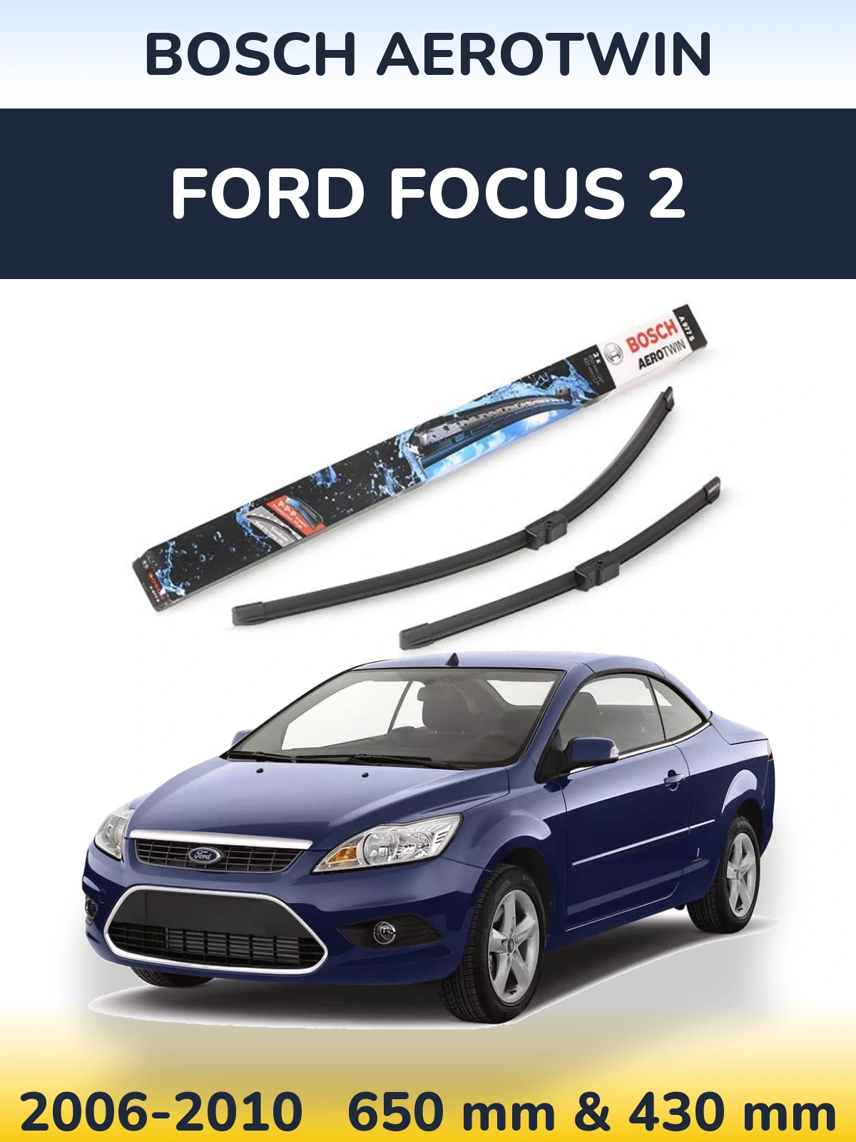 Комплект передних дворников BOSCH AeroTwin 650 & 430 мм для Ford Focus 2 2006-2010