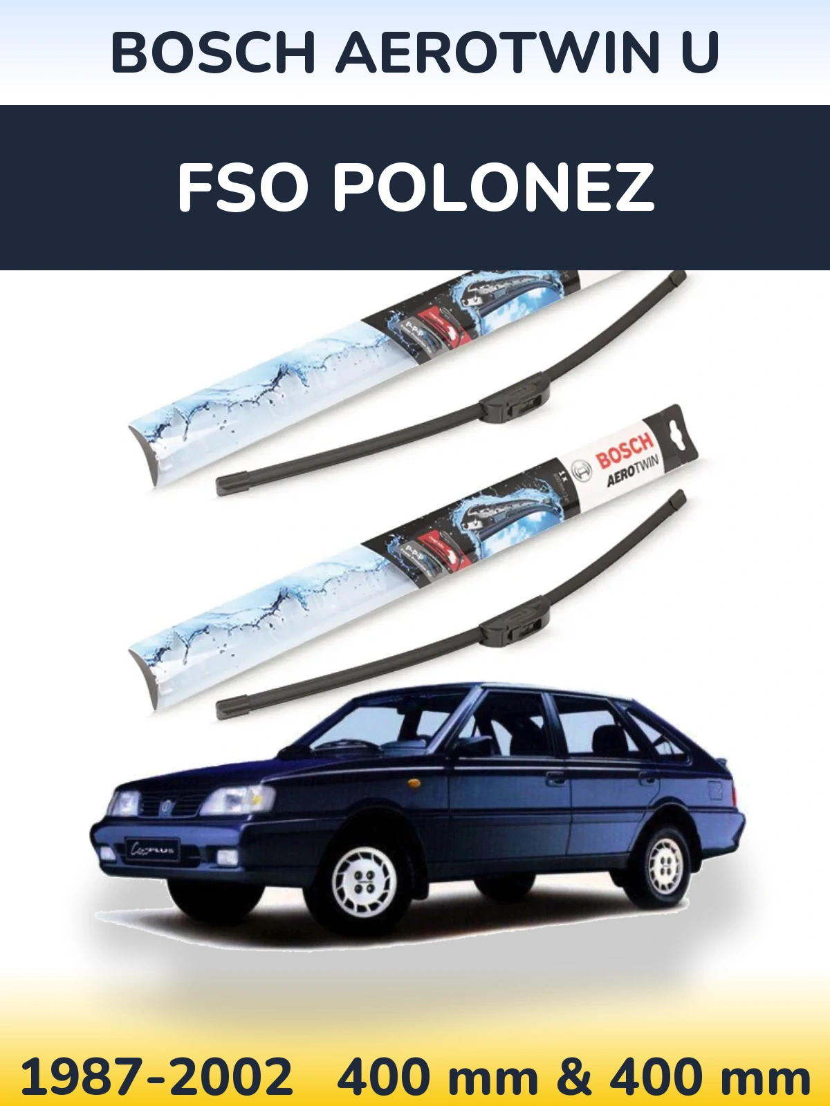 Komplet przednich wycieraczek BOSCH AeroTwin U 400 & 400 mm do FSO Polonez 1987-2002