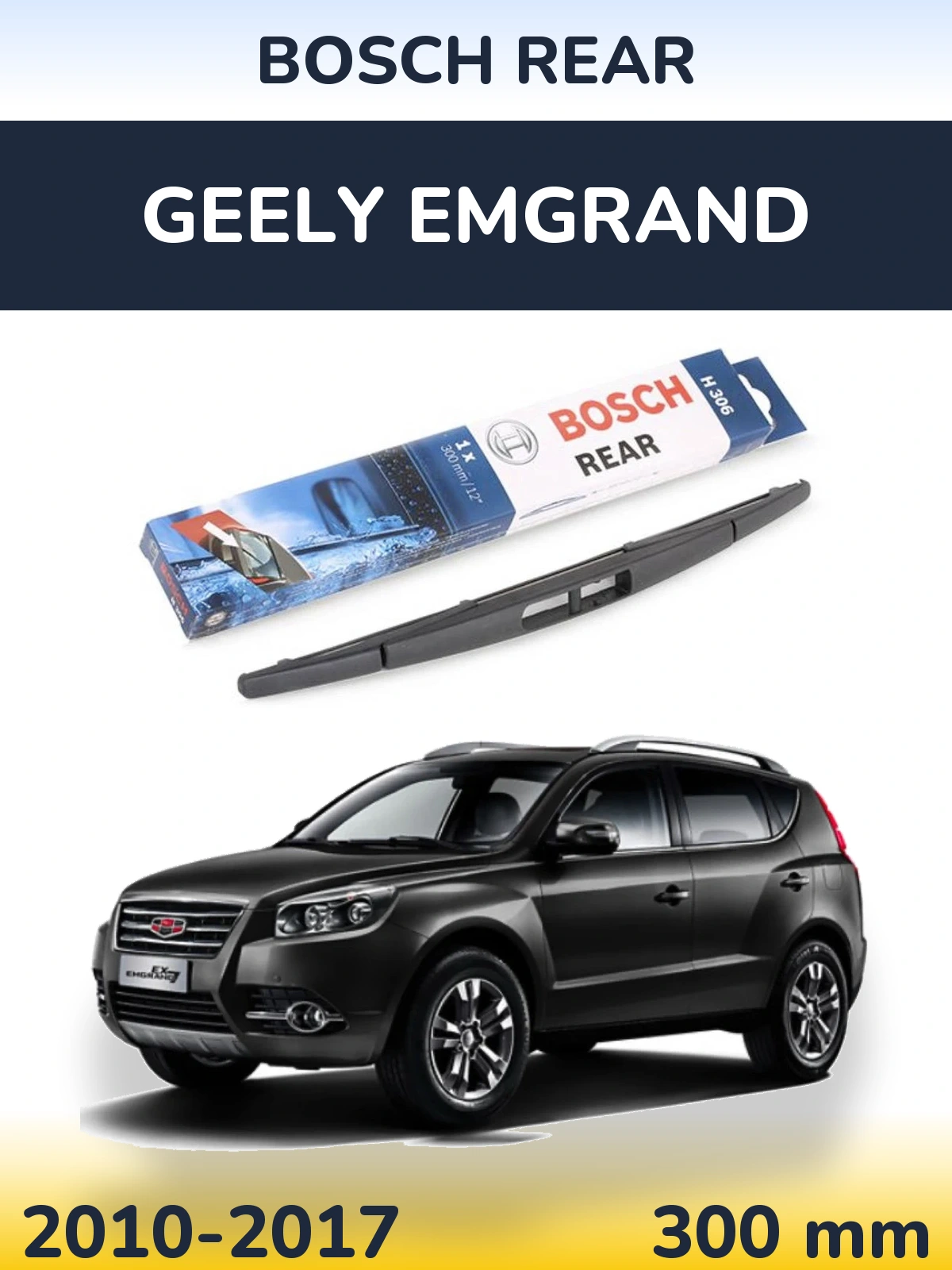 Tylna wycieraczka BOSCH Rear 300 mm do Geely Emgrand 2010-2017