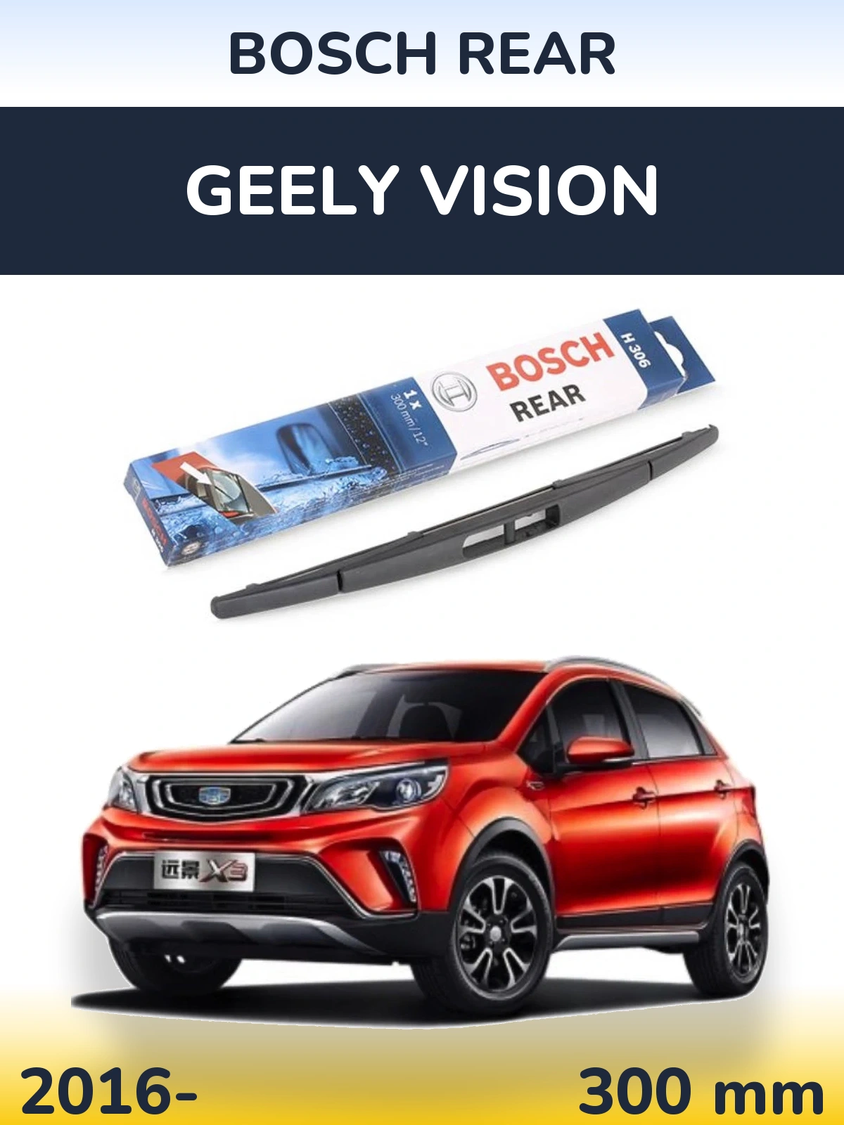 Tylna wycieraczka BOSCH Rear 300 mm do Geely Vision 2016-2026