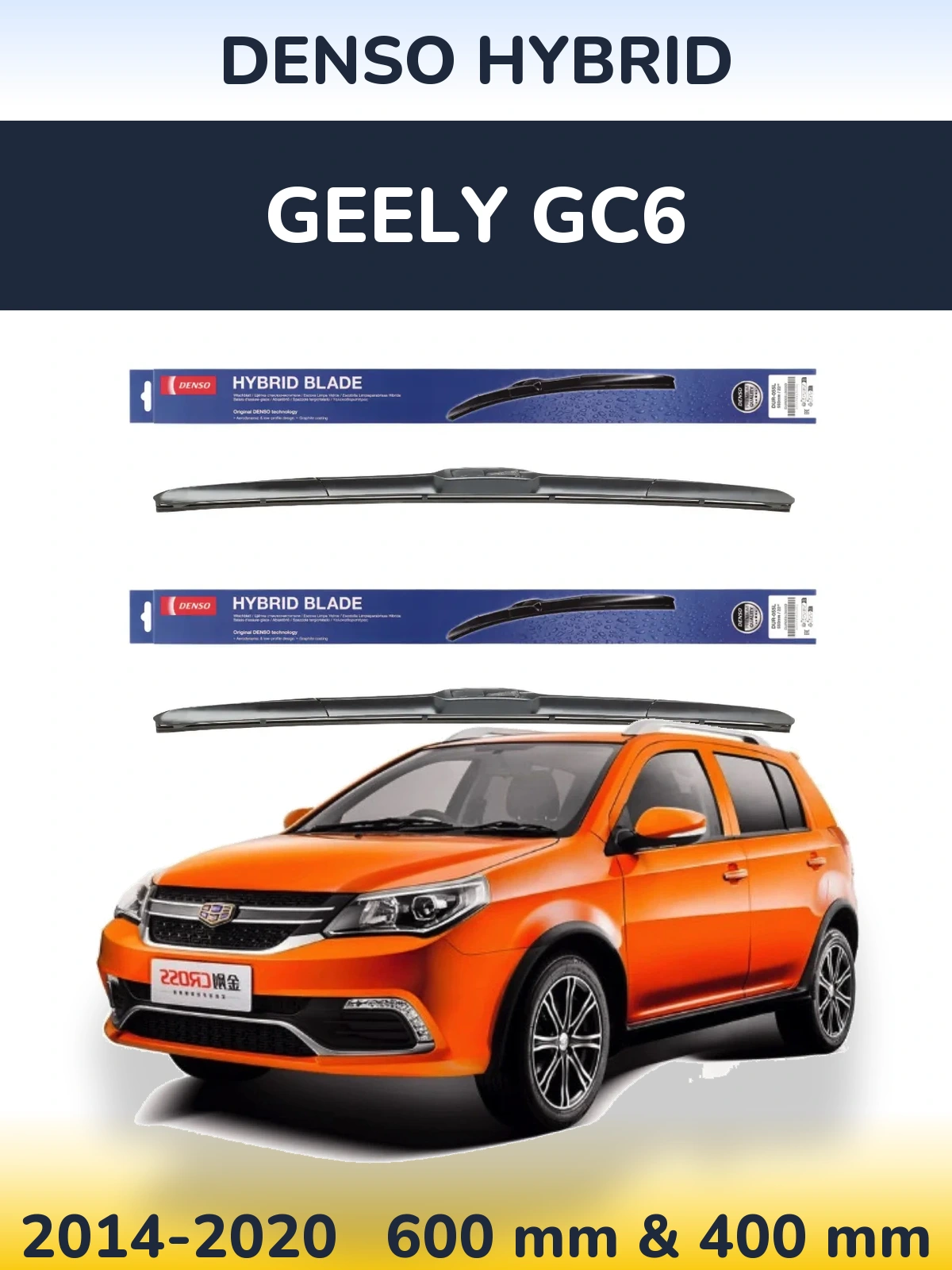 Комплект передних дворников Denso Hybrid 600 & 400 мм для Geely GC6 2014-2020