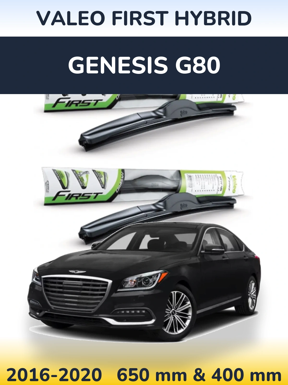 Komplet przednich wycieraczek Valeo First Hybrid 650 & 400 mm do Genesis G80 2016-2020