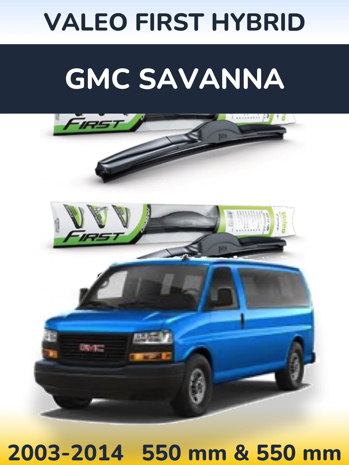 Front wiper blade set Valeo First Hybrid 550 & 550 mm for GMC Savanna 2003-2014