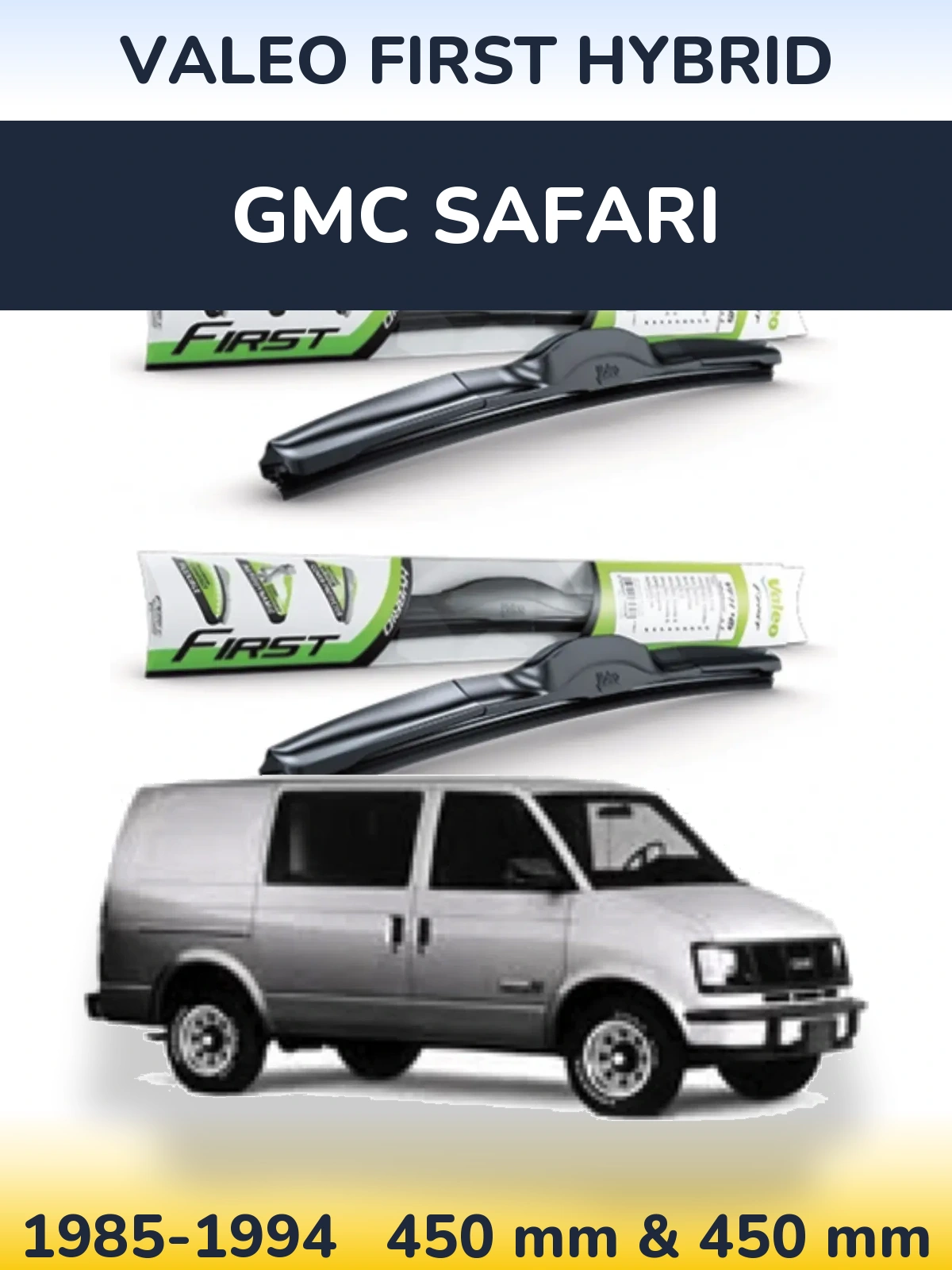 Комплект передних дворников Valeo First Hybrid 450 & 450 мм для GMC Safari 1985-1994