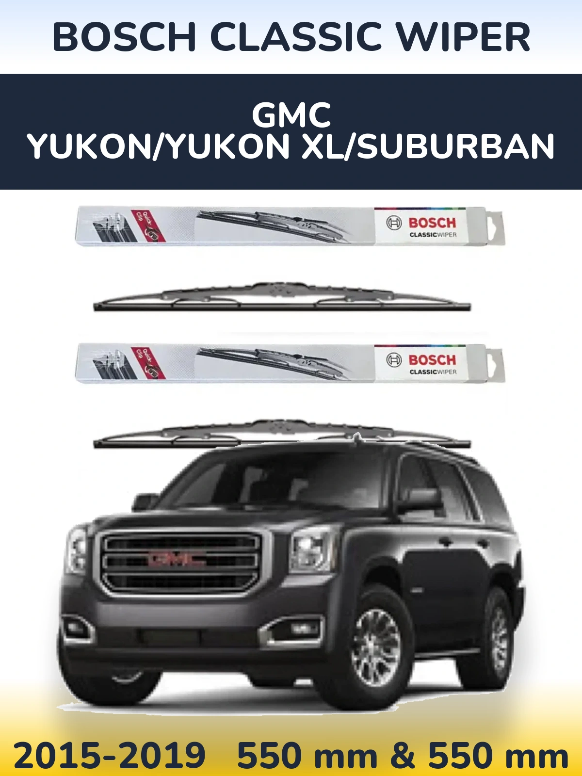 Комплект передних дворников BOSCH Classic Wiper 550 & 550 мм для GMC Yukon/Yukon XL/Suburban 2015-2019