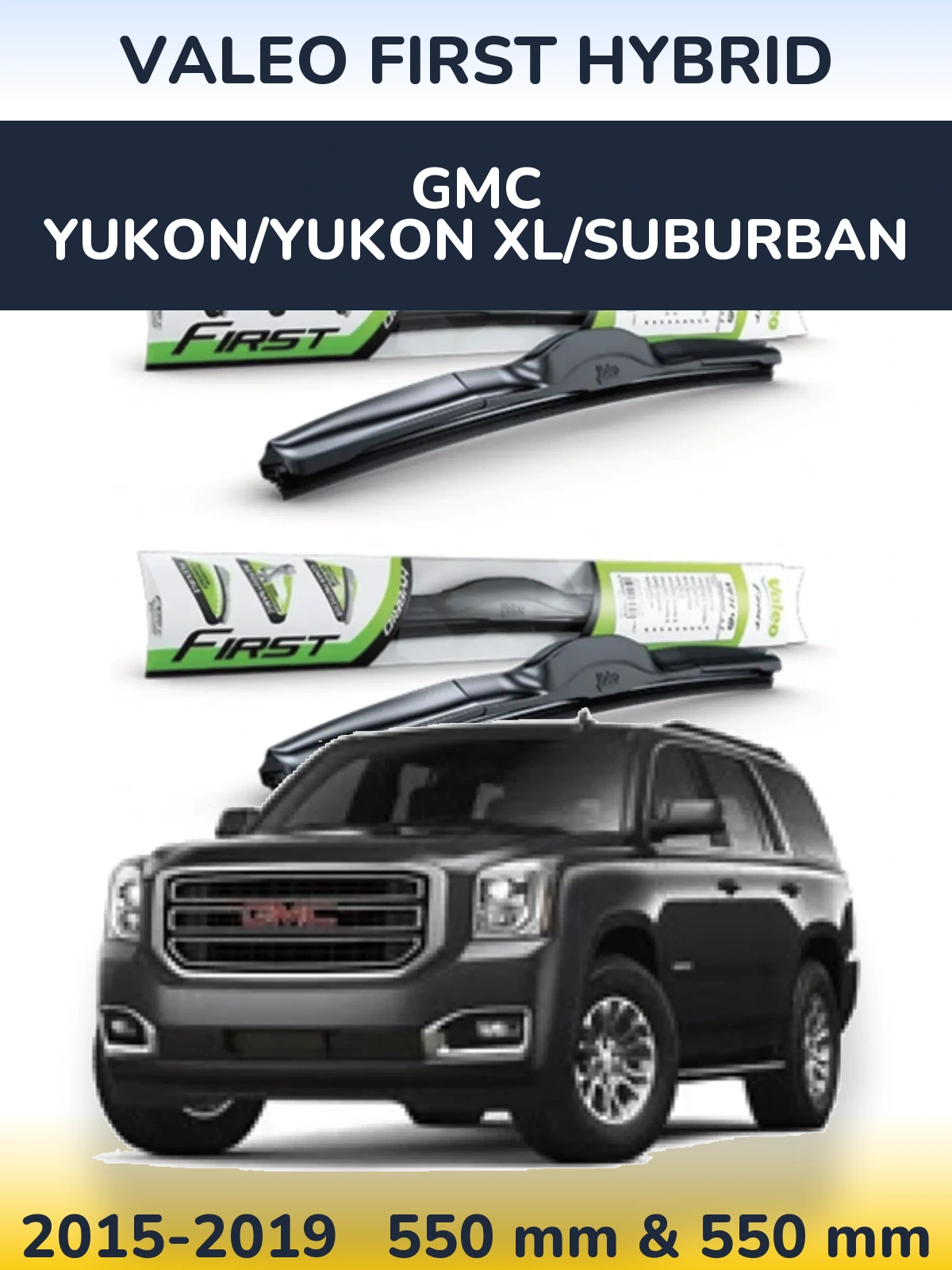 Комплект передніх щіток Valeo First Hybrid 550 & 550 мм для GMC Yukon/Yukon XL/Suburban 2015-2019