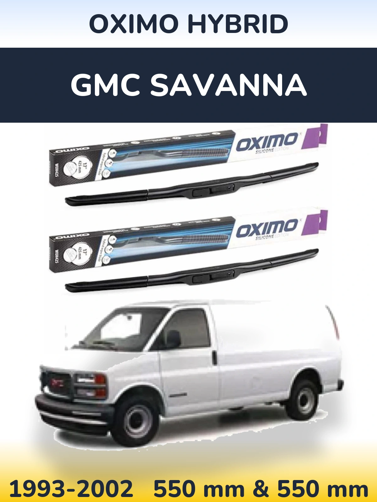 Front wiper blade set Oximo Hybrid 550 & 550 mm for GMC Savanna 1993-2002