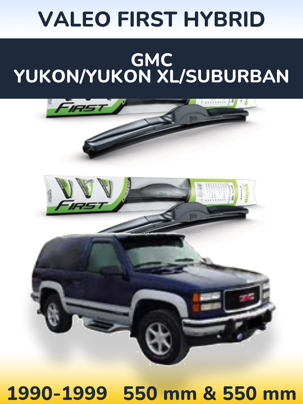 Komplet przednich wycieraczek Valeo First Hybrid 550 & 550 mm do GMC Yukon/Yukon XL/Suburban 1990-1999