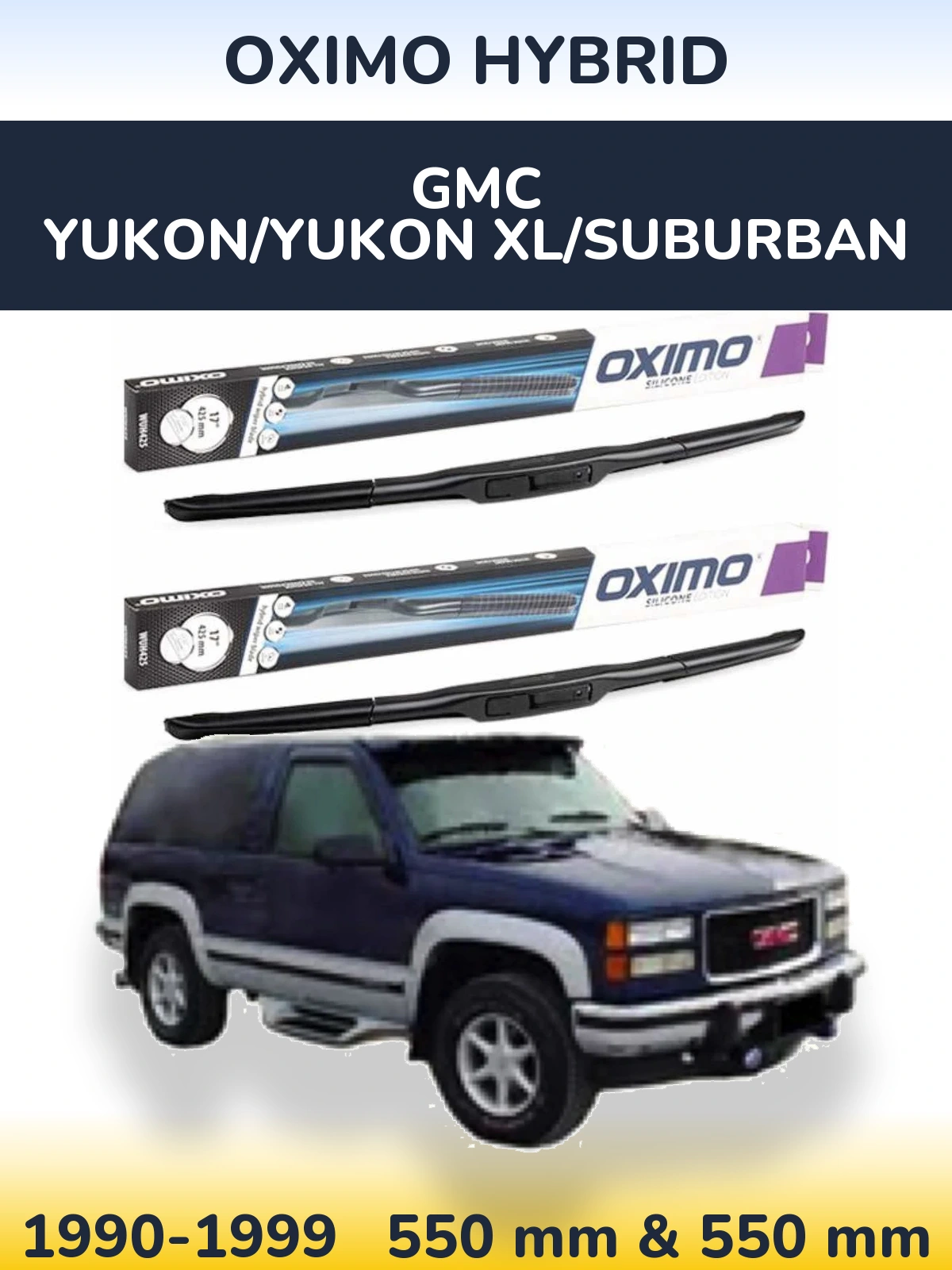 Front wiper blade set Oximo Hybrid 550 & 550 mm for GMC Yukon/Yukon XL/Suburban 1990-1999