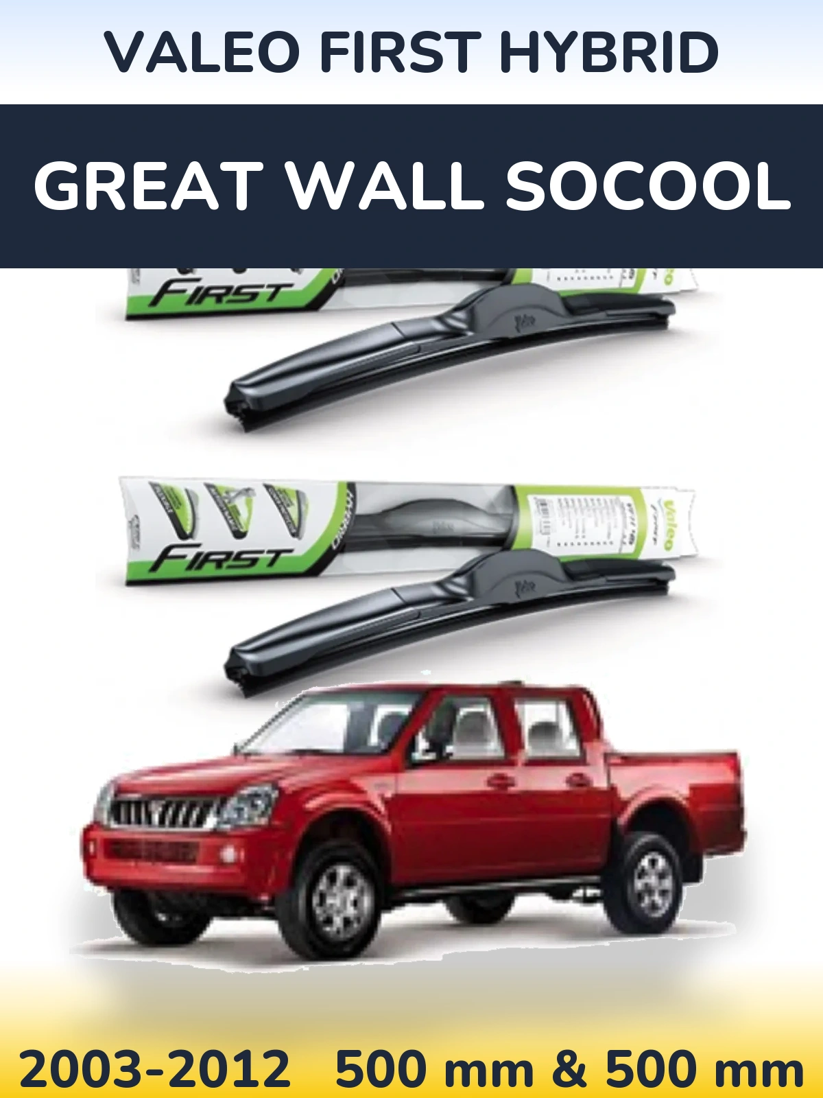 Front wiper blade set Valeo First Hybrid 500 & 500 mm for Great Wall SoCool 2003-2012