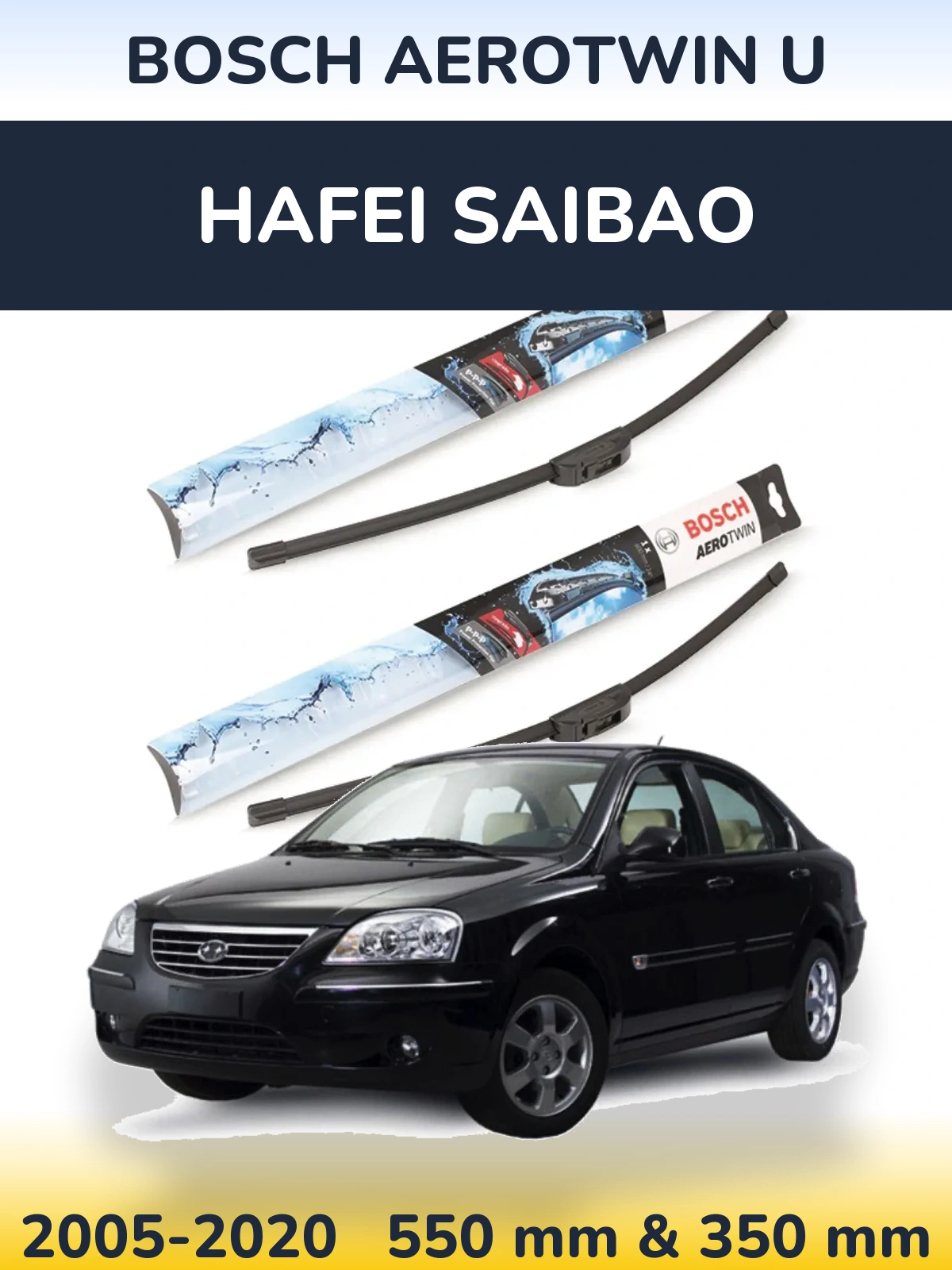 Front wiper blade set BOSCH AeroTwin U 550 & 350 mm for Hafei Saibao 2005-2020