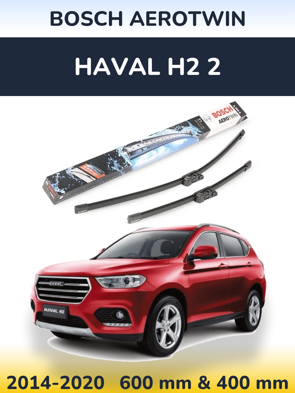 Komplet przednich wycieraczek BOSCH AeroTwin 600 & 400 mm do Haval H2 2 2014-2020