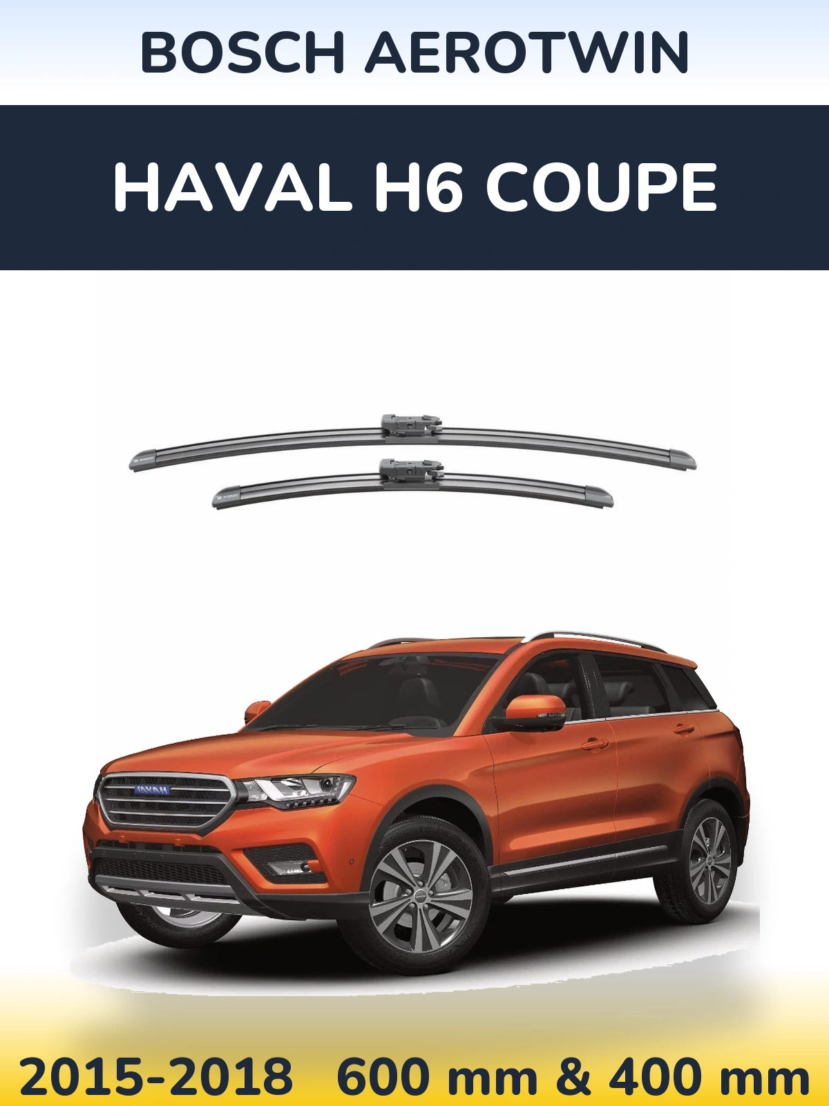 Front wiper blade set BOSCH AeroTwin 600 & 400 mm for Haval H6 coupe 2015-2018